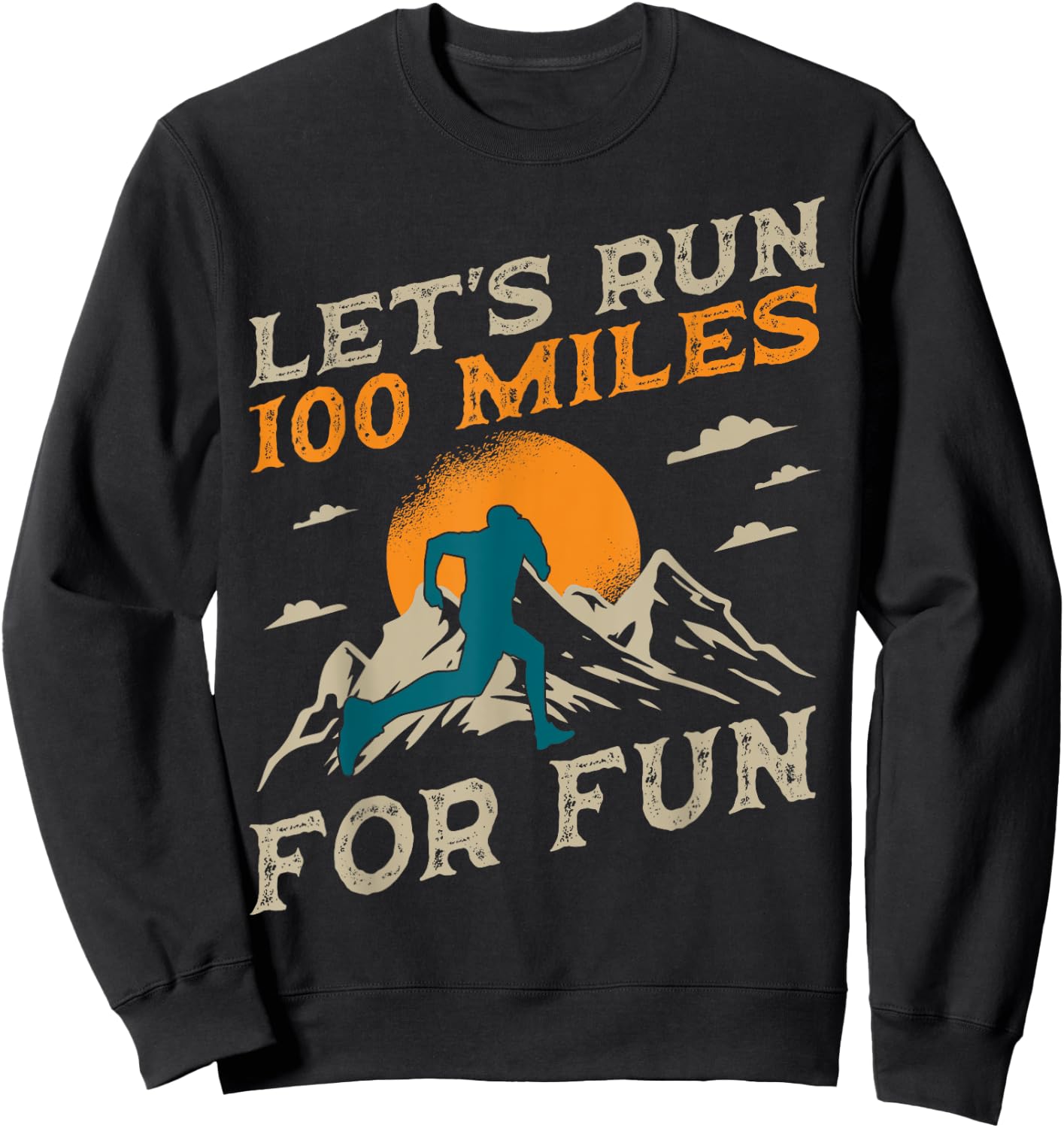 Trail Running 100 Miles Ultra Runner Mountain Sport Activity Sweatshirt - Sweatshirt | Black
