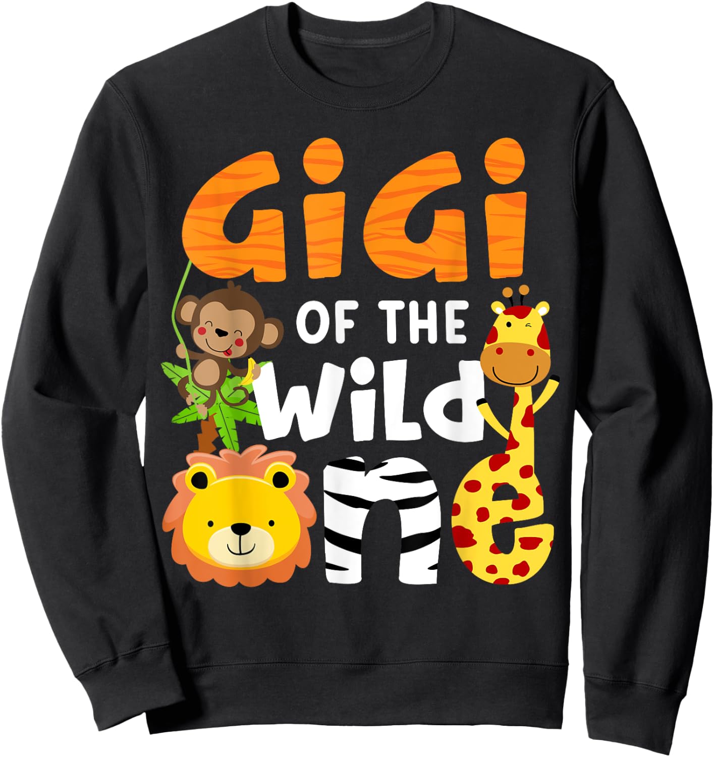 Gigi of the Wild One Zoo Theme Bday Safari Jungle Animals Sweatshirt - Sweatshirt | Black