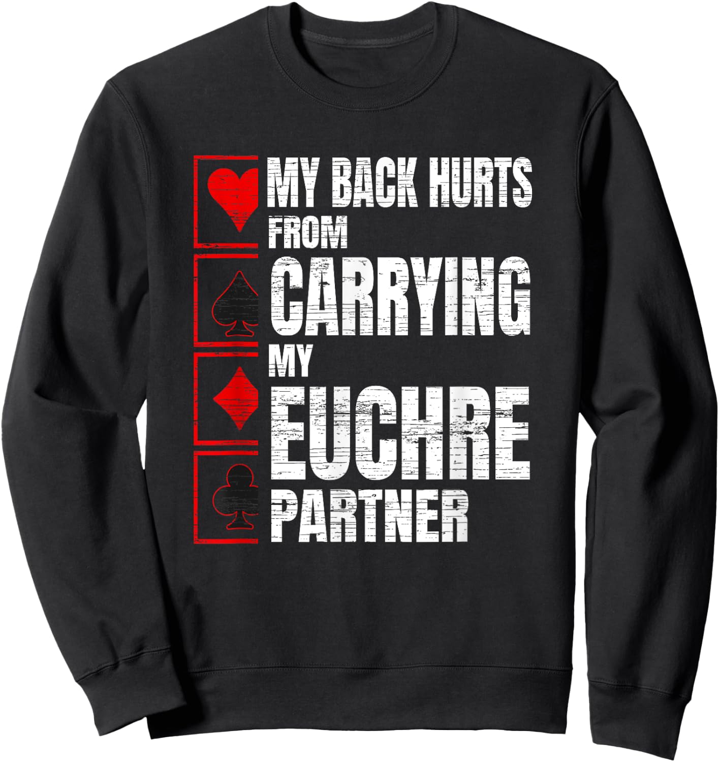 My Back Hurts Funny Euchre Card Game Sweatshirt - Sweatshirt | Black