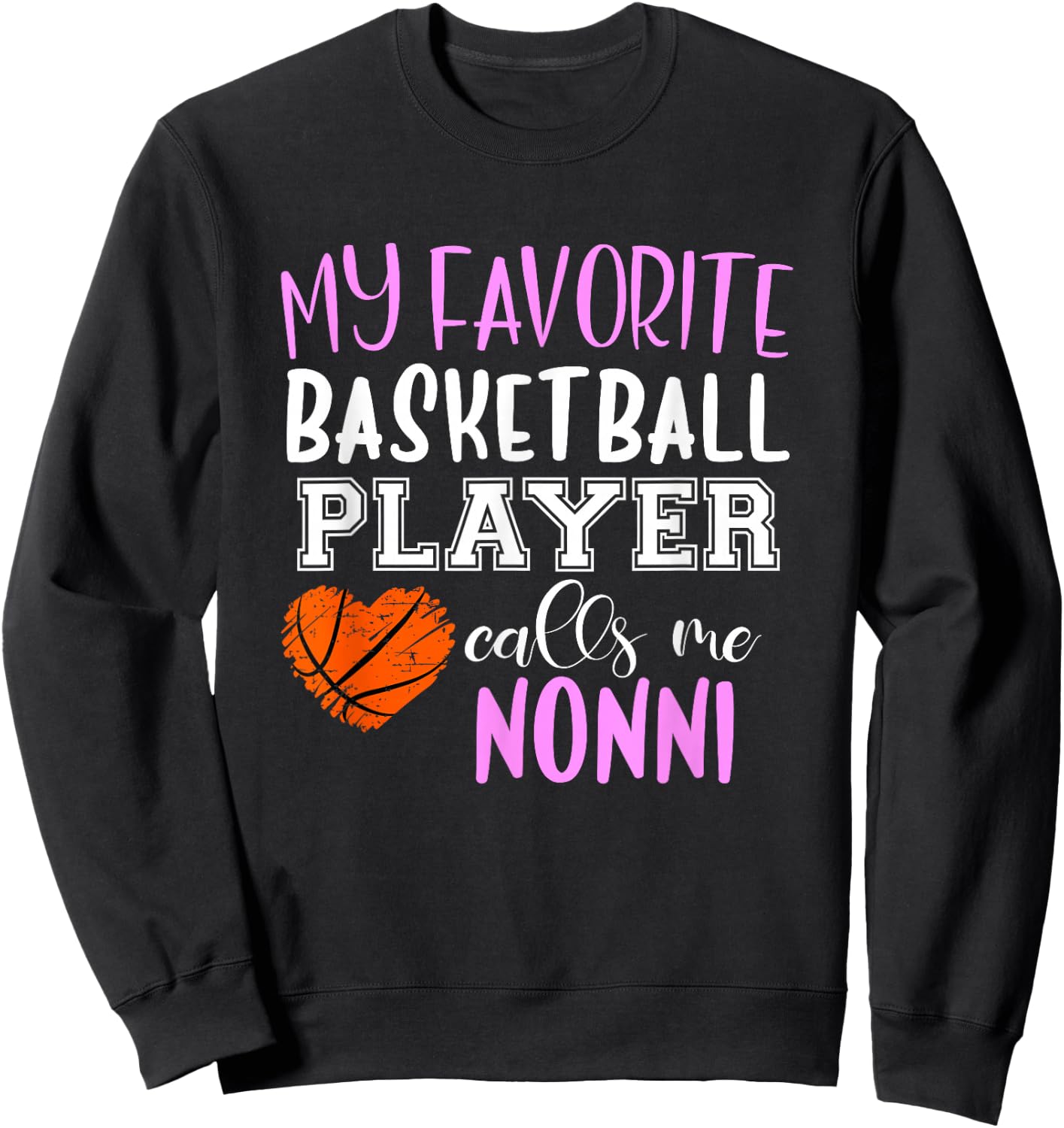 My Favorite Basketball Player Call Me Nonni Sweatshirt - Sweatshirt | Black