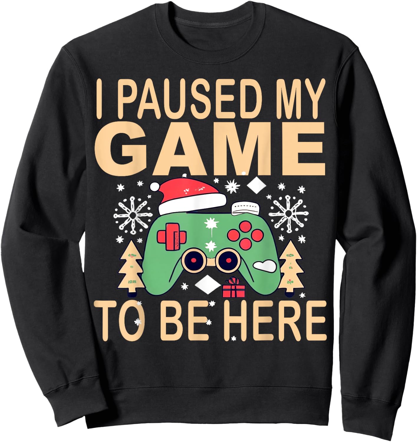 I paused my game to be here Christmas Sweatshirt - Sweatshirt | Black