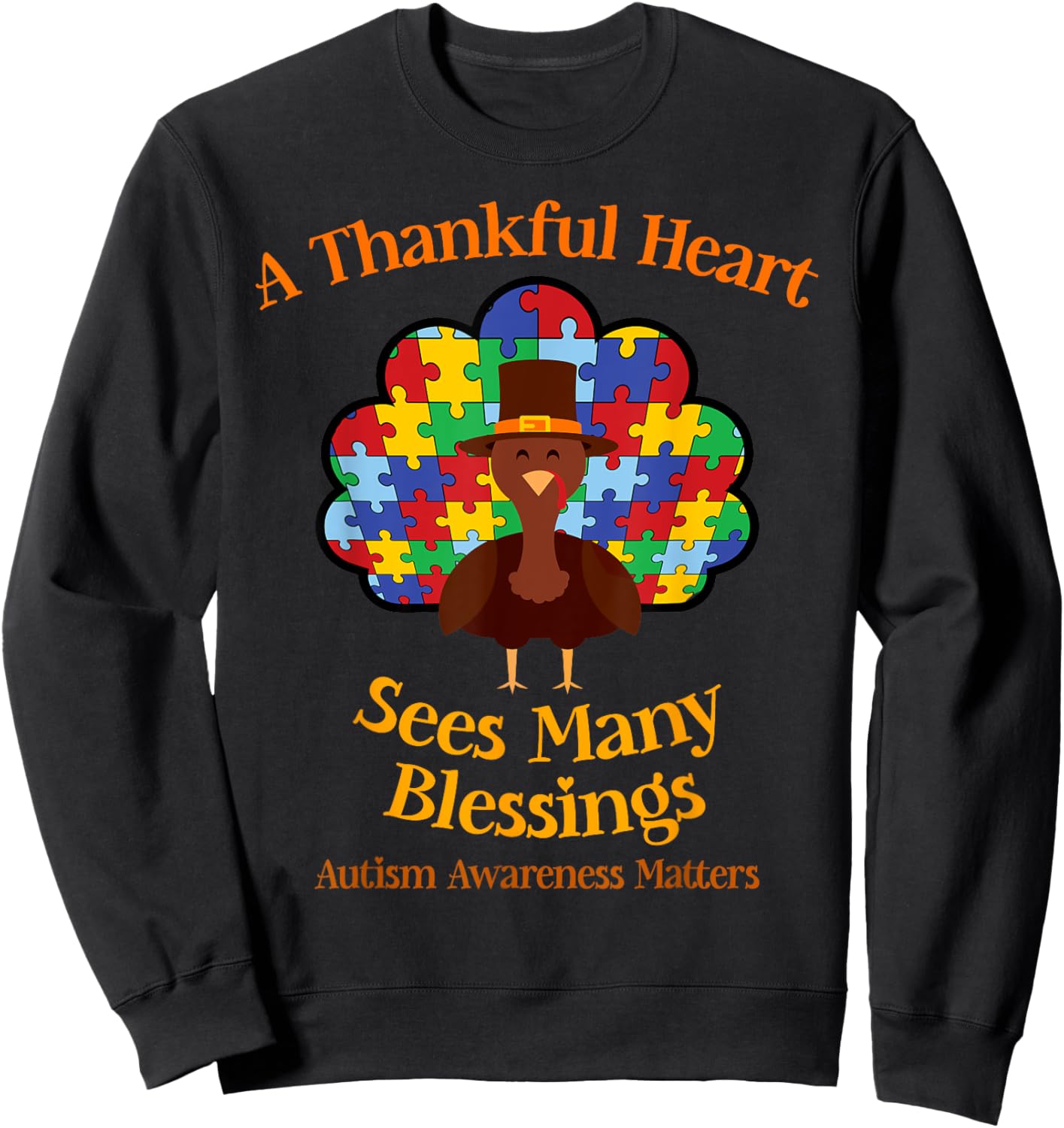 Autism Thanksgiving A Thankful Heart Sees Many Blessings Sweatshirt - Sweatshirt | Black