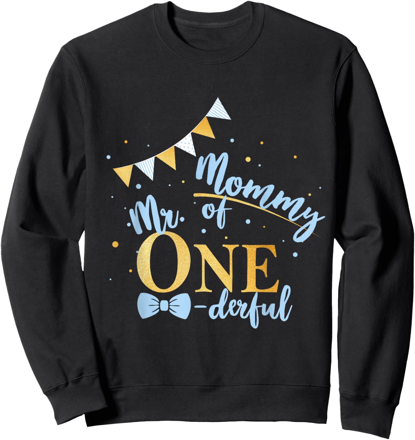 Mommy Of Mr One-derful Party Blue-Gold Mom Boy 1st Birthday Sweatshirt - Sweatshirt | Black