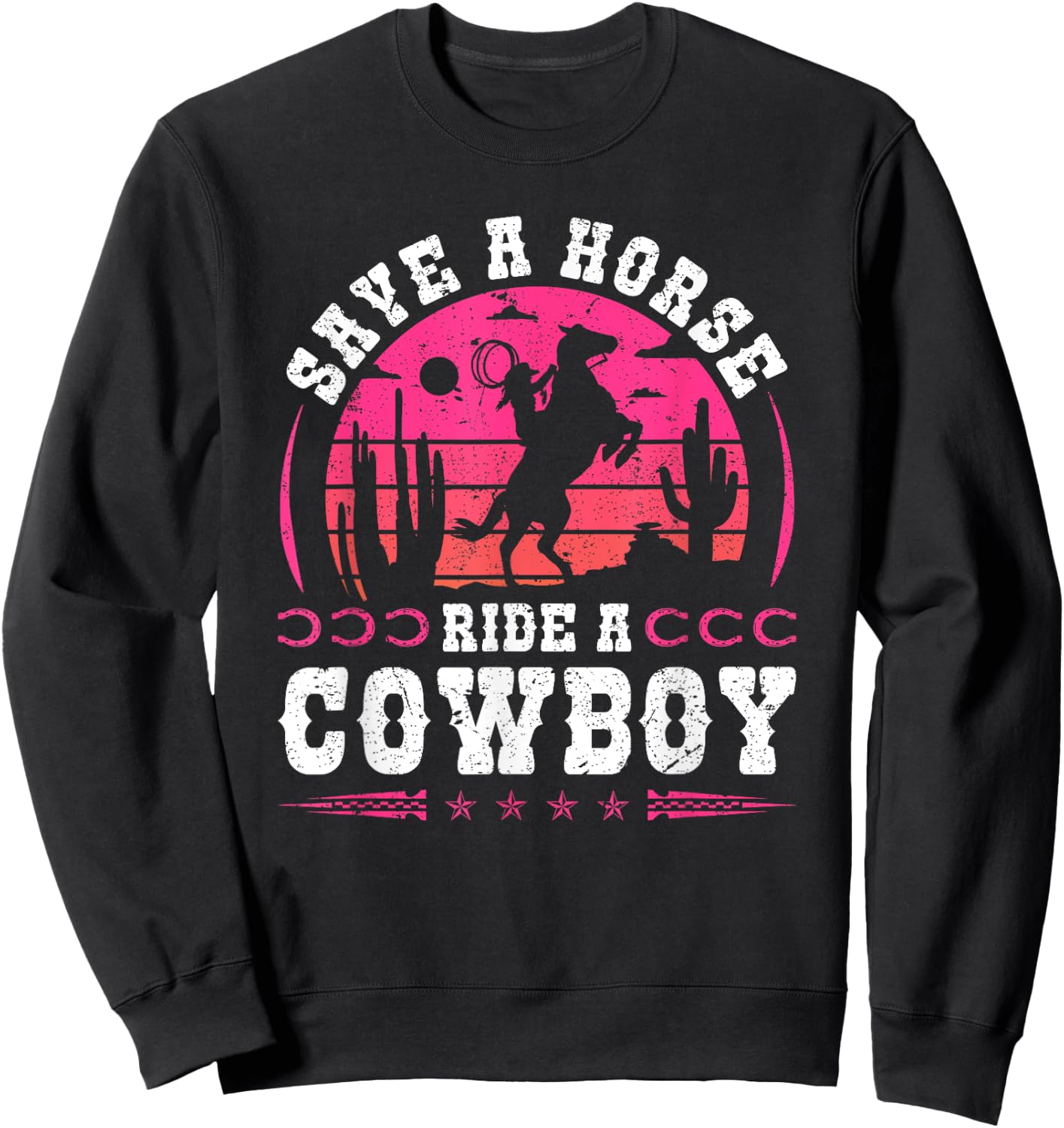 Cowgirl Save A Horse Ride A Cowboy Rodeo Western Country Sweatshirt - Sweatshirt | Black