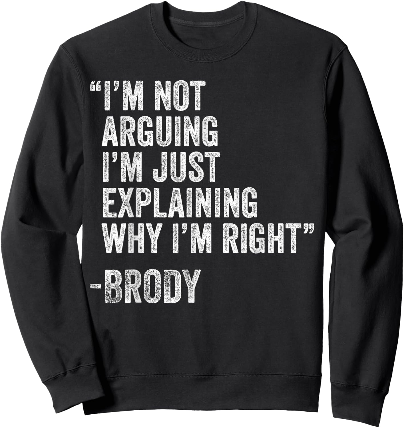 BRODY Quote Funny Birthday Custom Name Idea Engineer Sweatshirt - Sweatshirt | Black