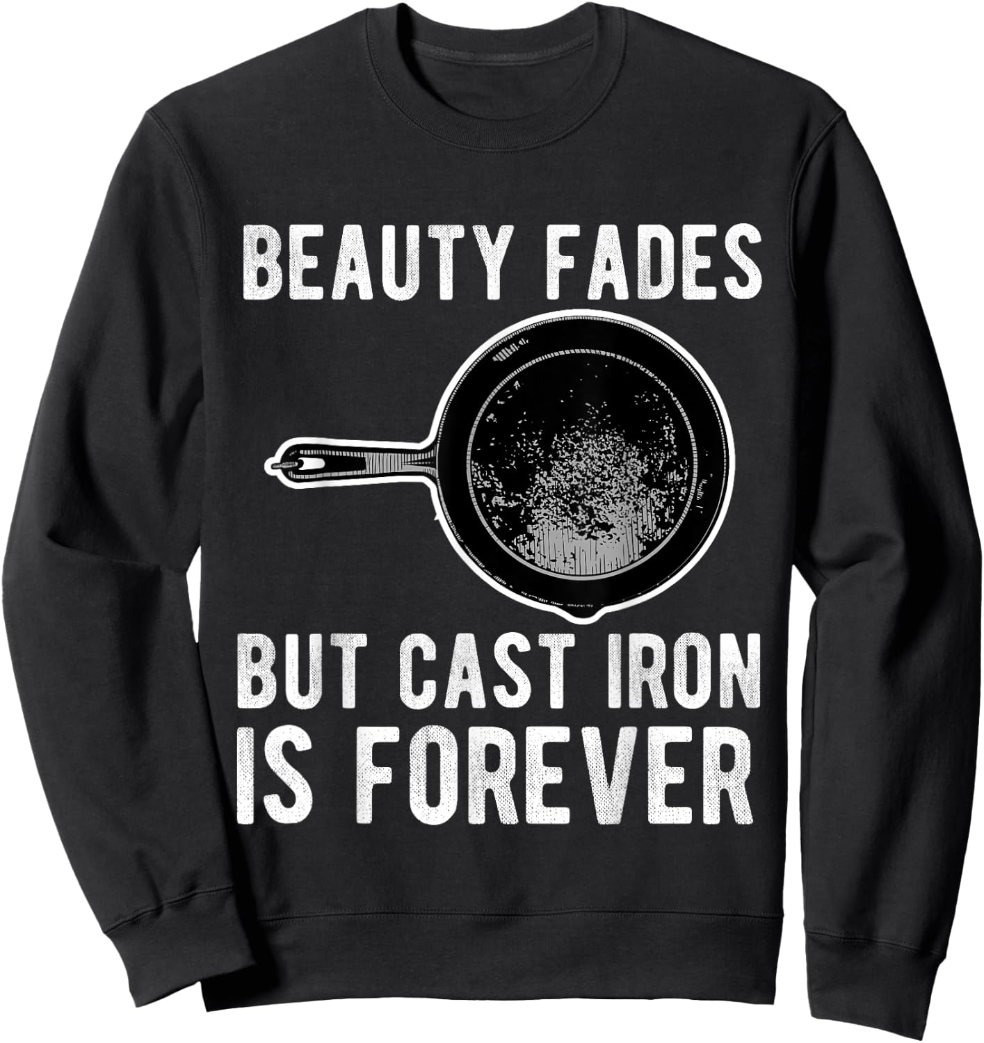 Cast Iron Pan Lover Frying Skillet Funny Cooking Chef Sweatshirt - Sweatshirt | Black