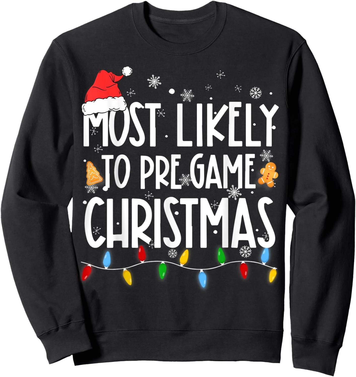 Funny Xmas Light Most Likely To Pre Game Christmas Matching Sweatshirt - Sweatshirt | Black