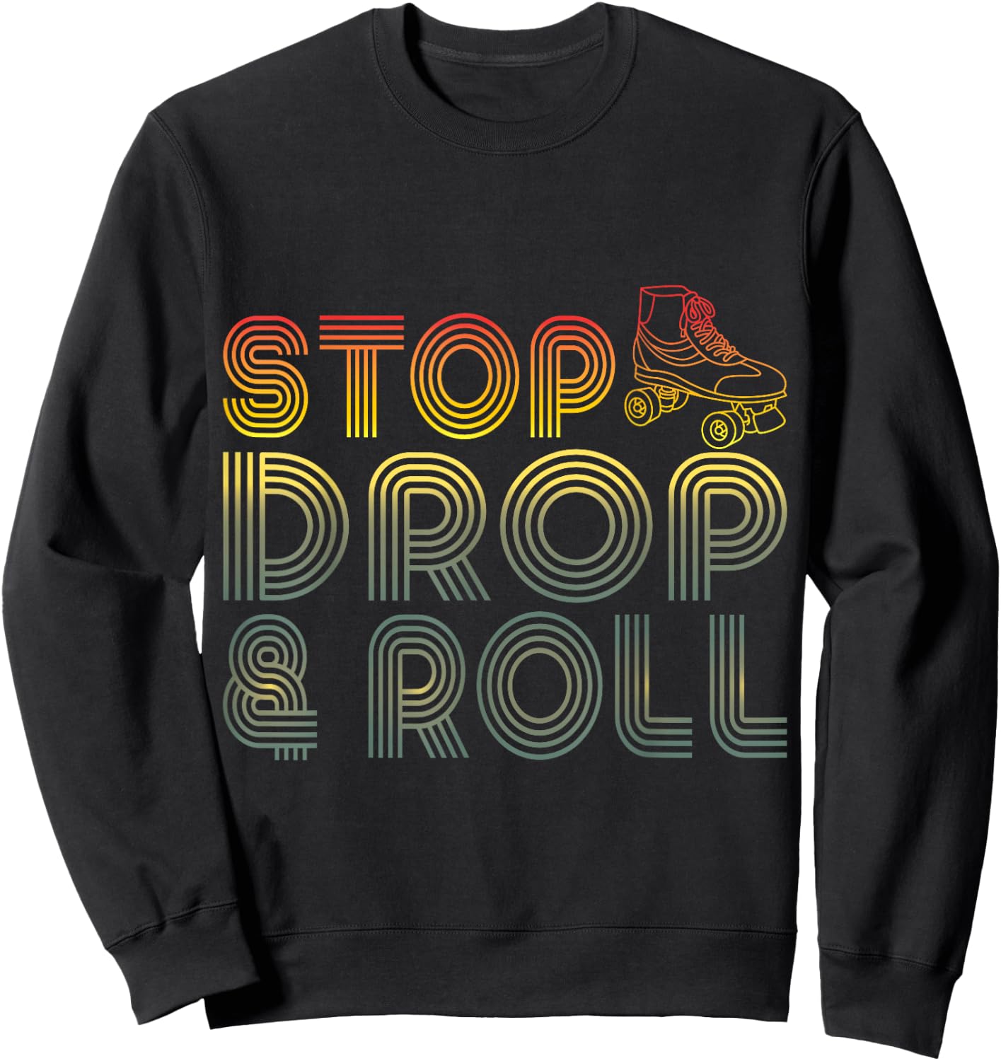 Funny Roller Skating Retro Stop Drop & Roll Roller Skater Sweatshirt - Sweatshirt | Black