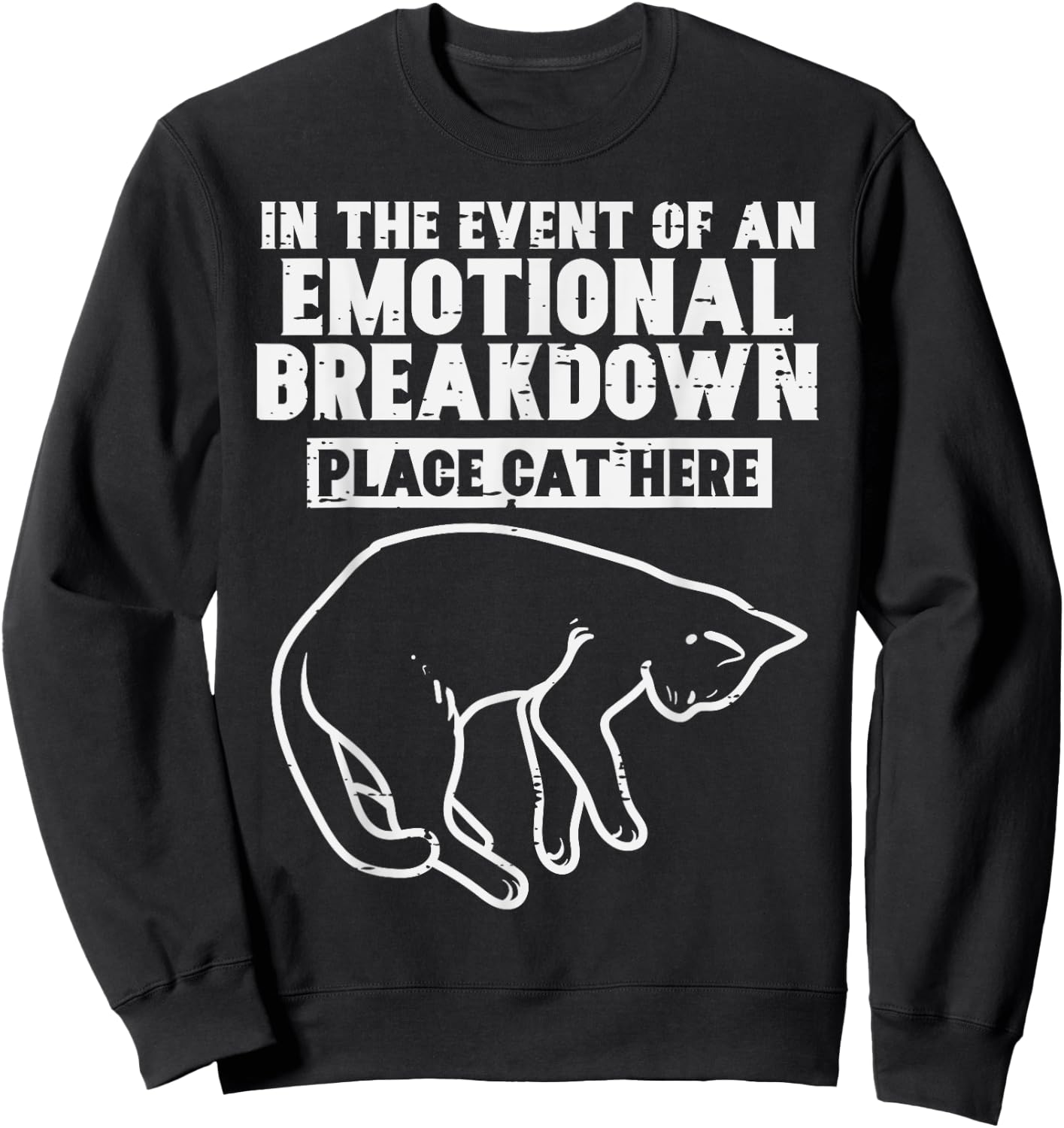 Event Of Emotional Breakdown Place Cat Here Cute Men Women Sweatshirt - Sweatshirt | Black