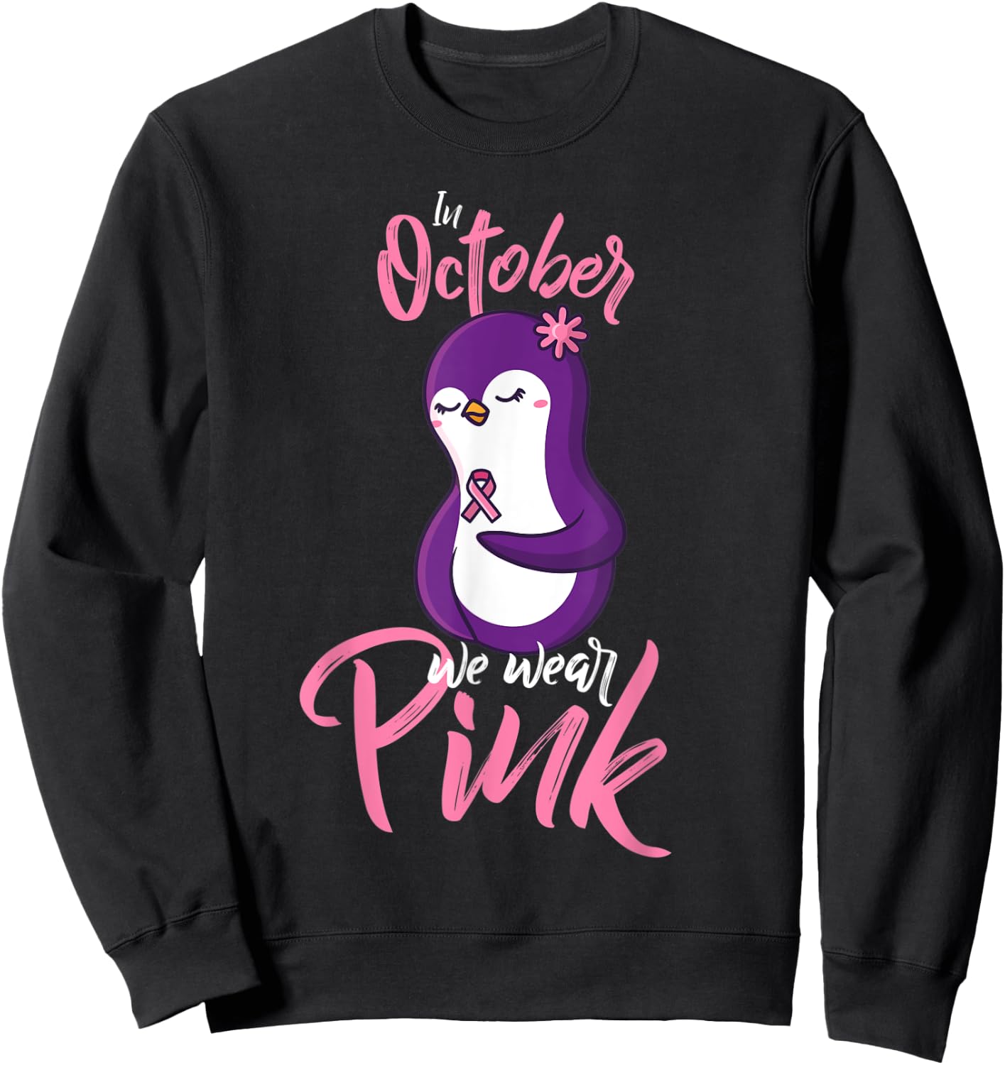 In October We Wear Pink Fight Breast Cancer Ribbon Penguin Sweatshirt - Sweatshirt | Black