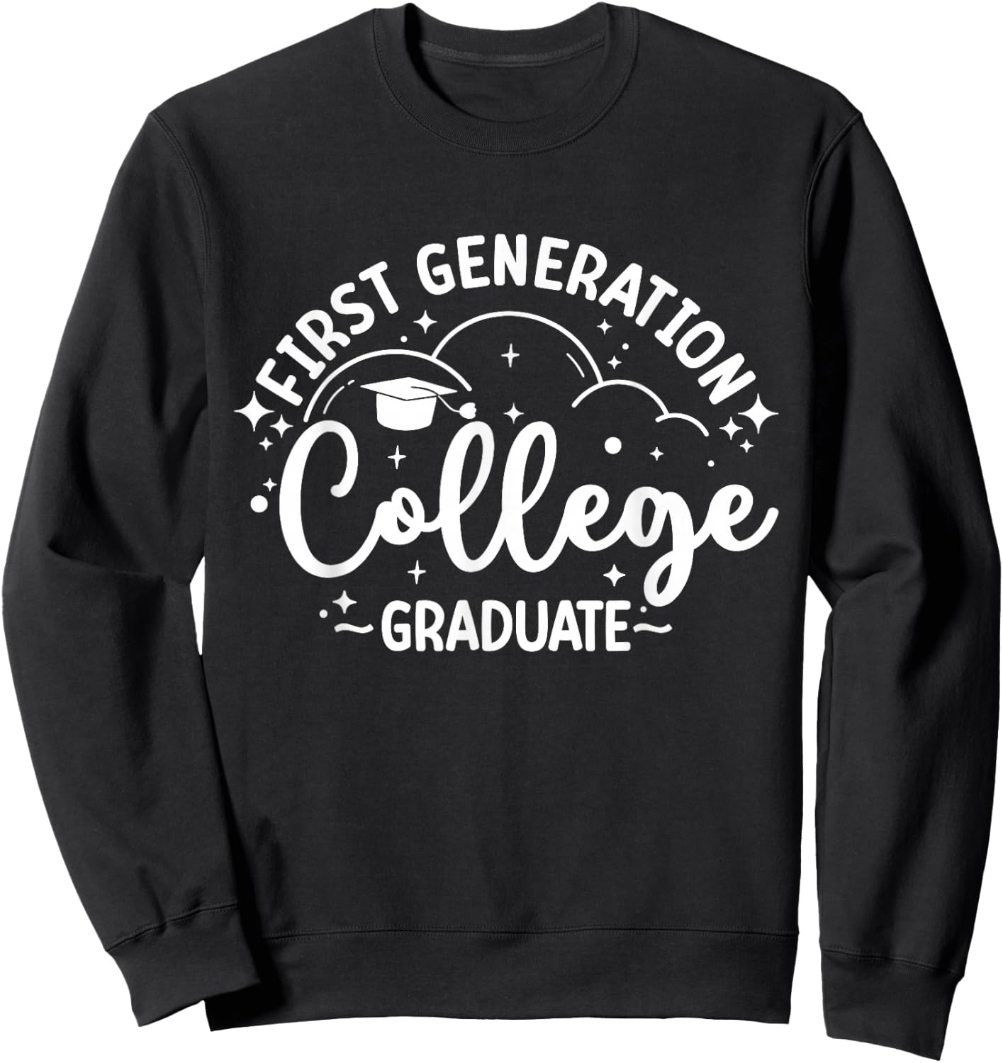First Generation College Student First-Gen College Graduate Sweatshirt - Sweatshirt | Black