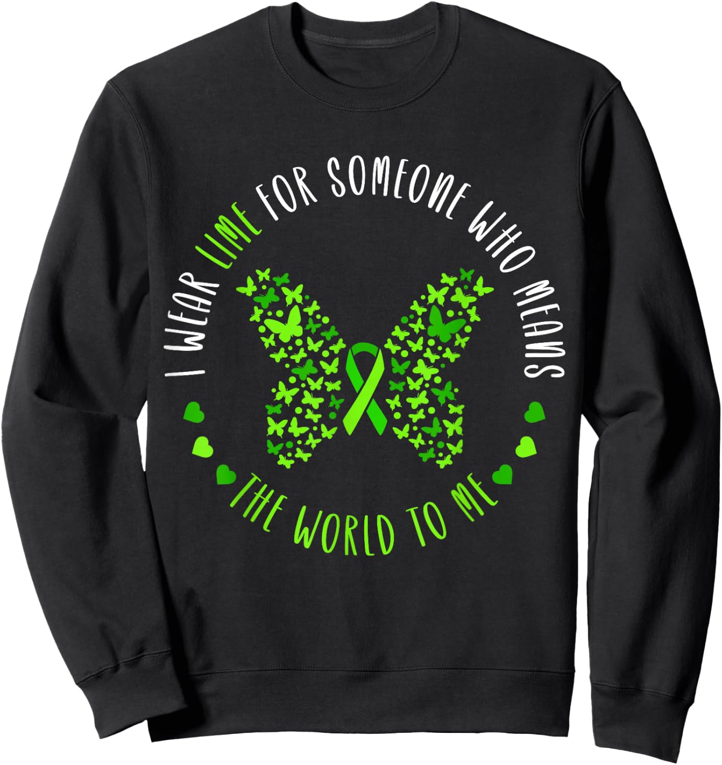 Lymphoma Awareness I Wear Lime For My Someone Butterfly Sweatshirt - Sweatshirt | Black