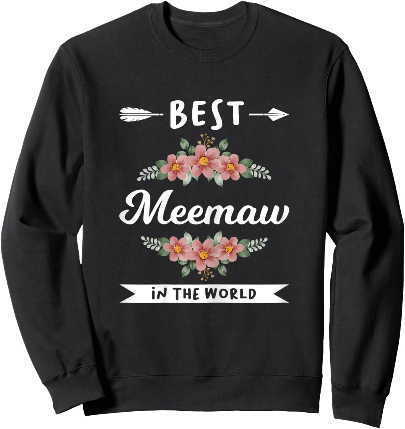 best meemaw in the world grandmother Grandma Sweatshirt - Sweatshirt | Black