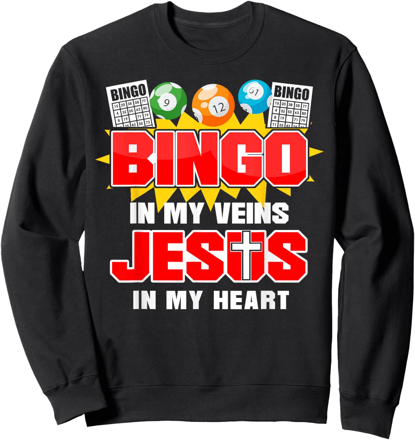 Bingo Player Jesus Faith Christian Bingo In My Veins Jesus Sweatshirt - Sweatshirt | Black