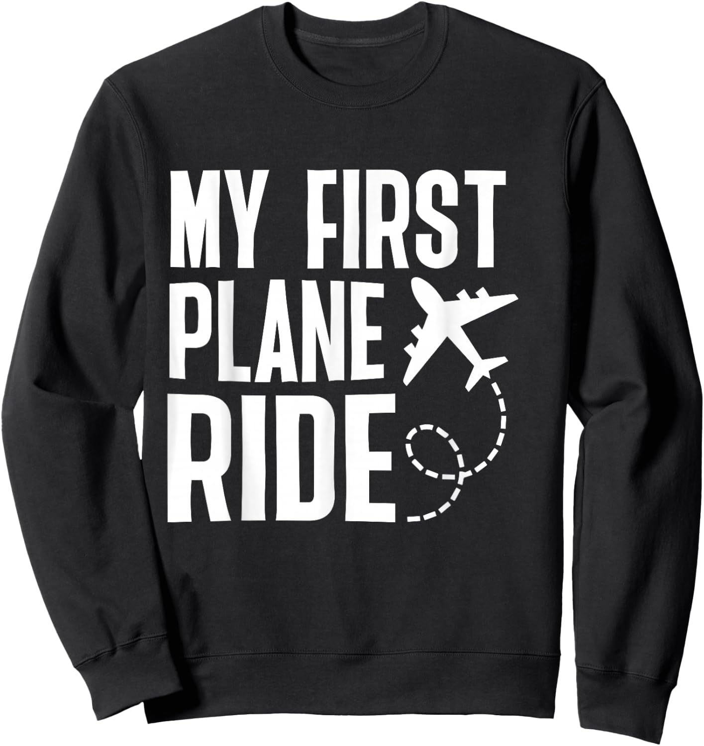 My First Plane Ride My 1st Flight Airplane Sweatshirt - Sweatshirt | Black