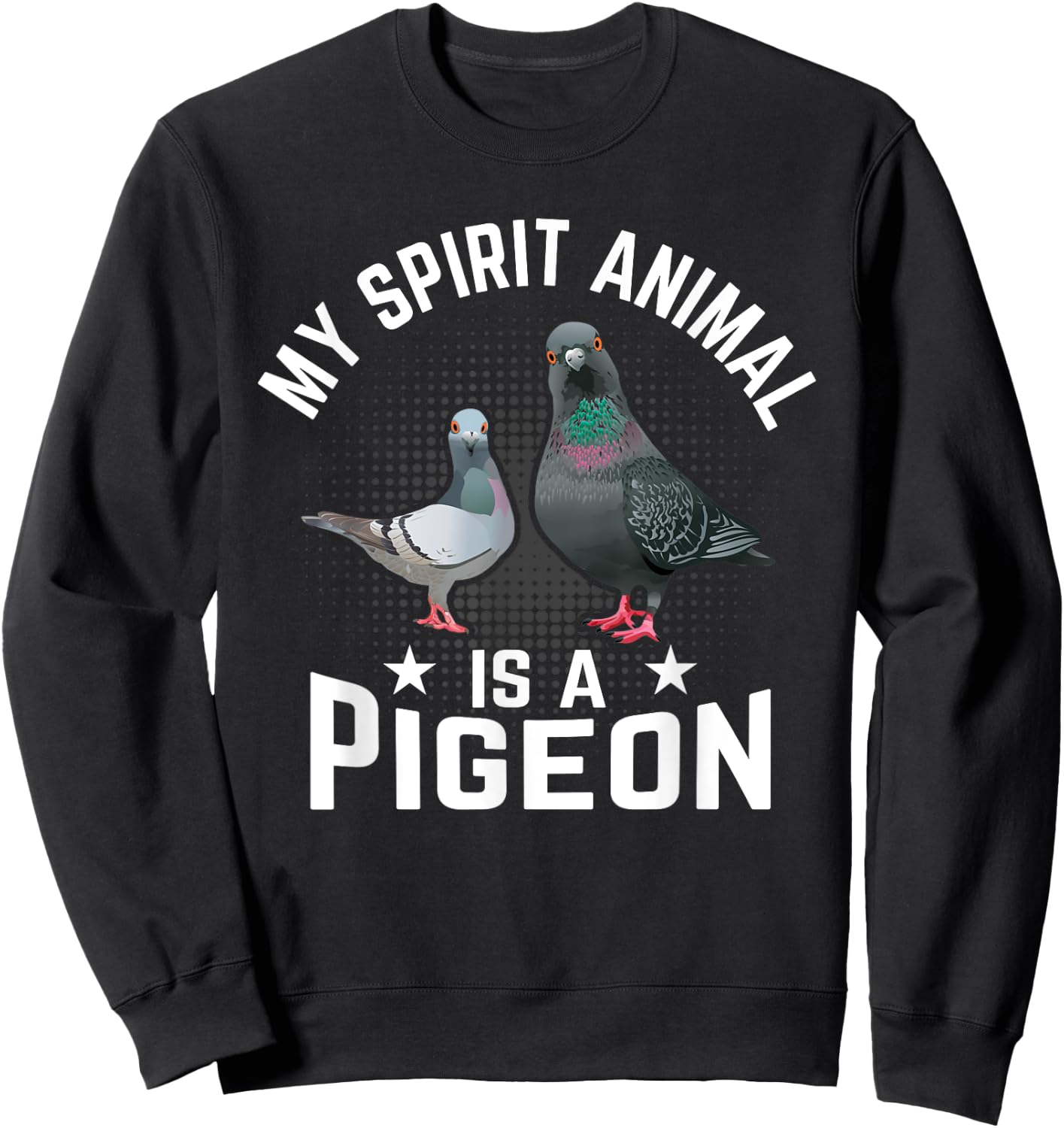 My Spirit Animal Is A Pigeon Sweatshirt - Sweatshirt | Black