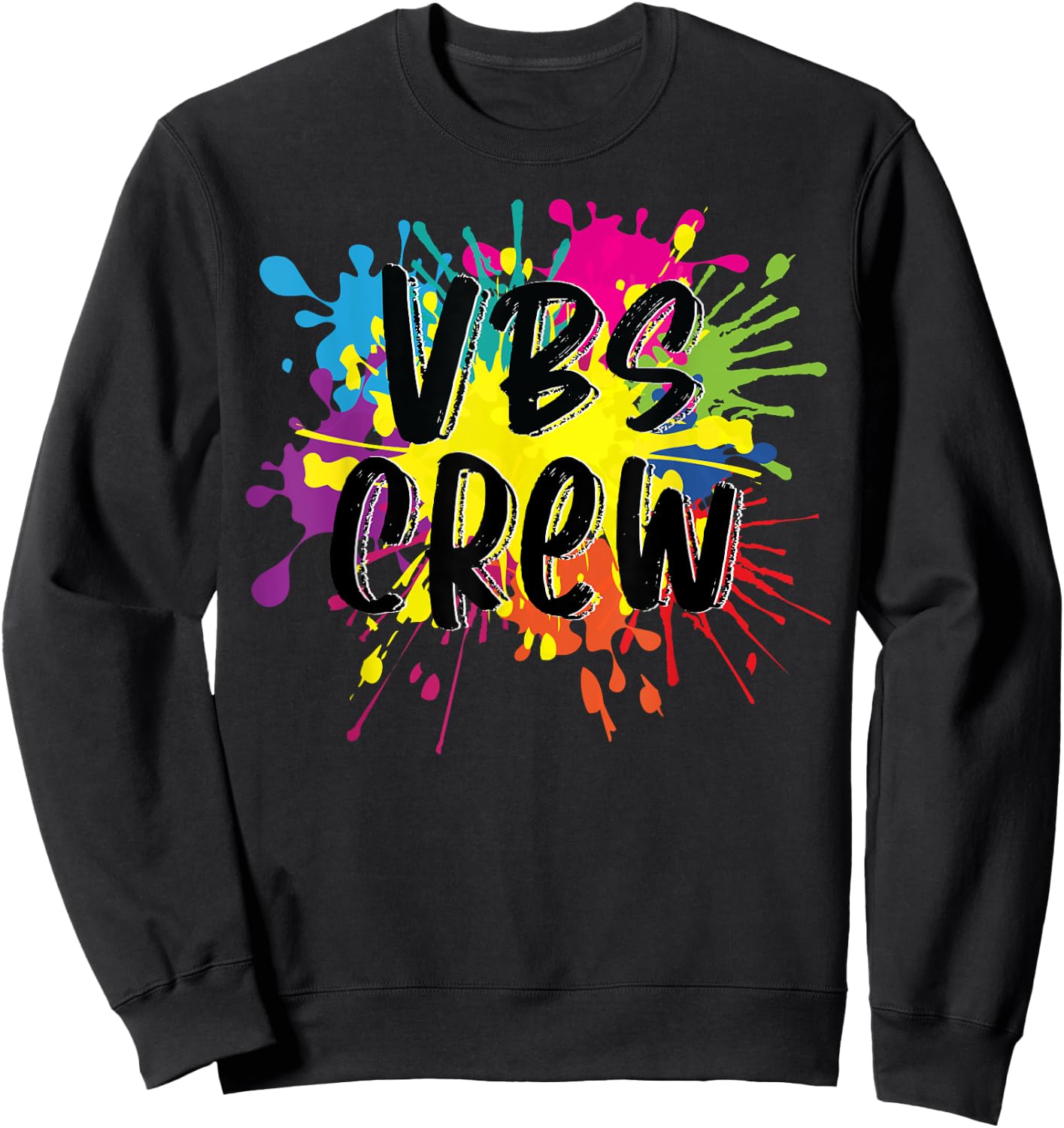VBS Crew 2023 a Vacation Bible School I Love Paint Splatter Sweatshirt - Sweatshirt | Black