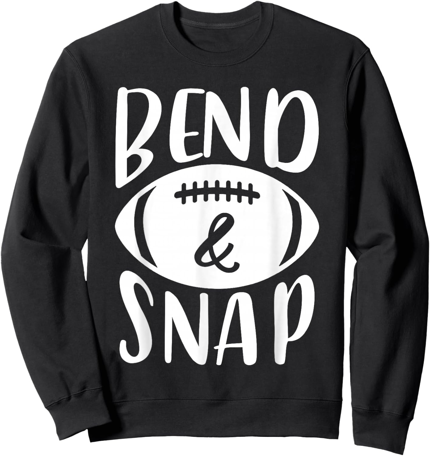 Funny Football Bend And Snap Sweatshirt - Sweatshirt | Black