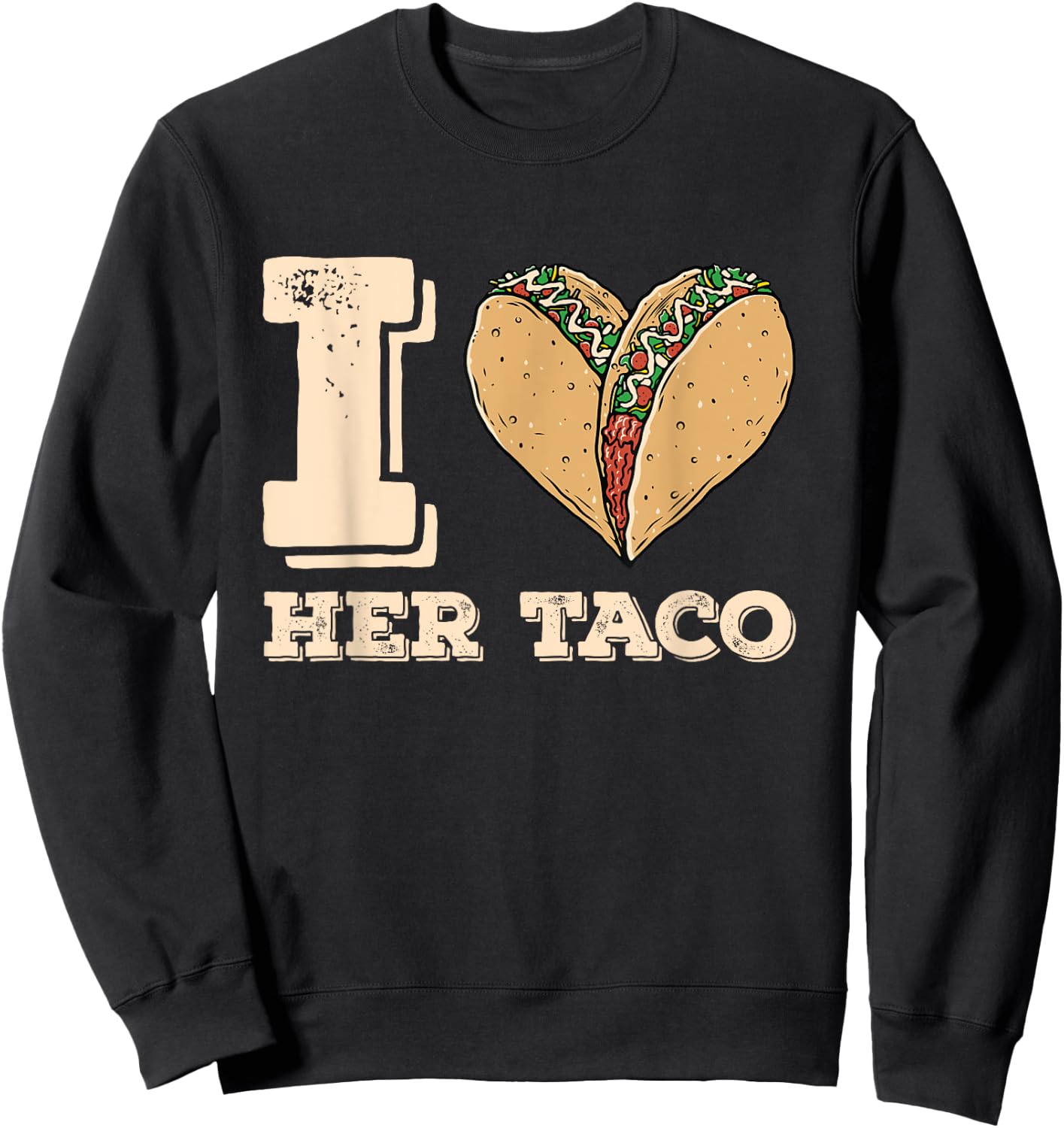 I Love Her Taco Matching Couple Cinco De Mayo Retro Sweatshirt - Sweatshirt | Black