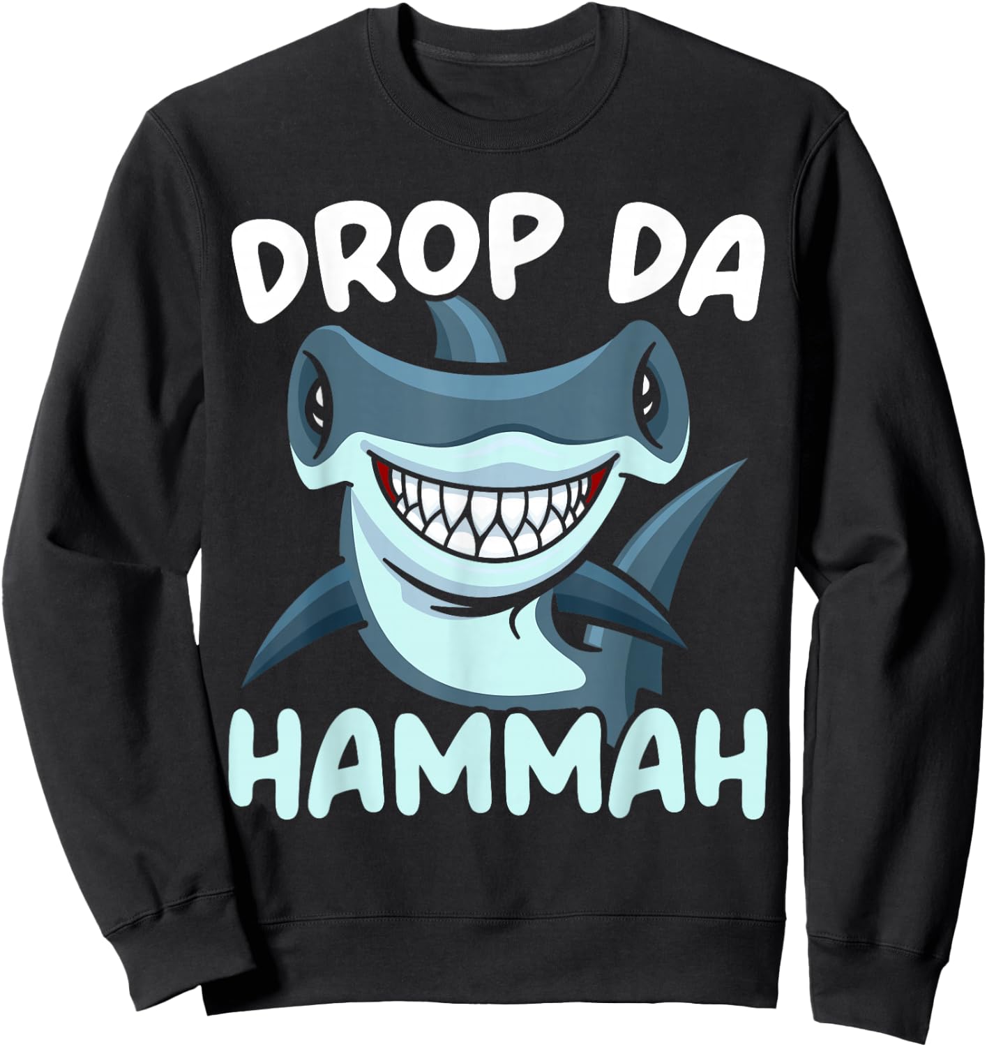 Drop Da Hammah Hammerhead Shark Marine Biology Animal Sweatshirt - Sweatshirt | Black