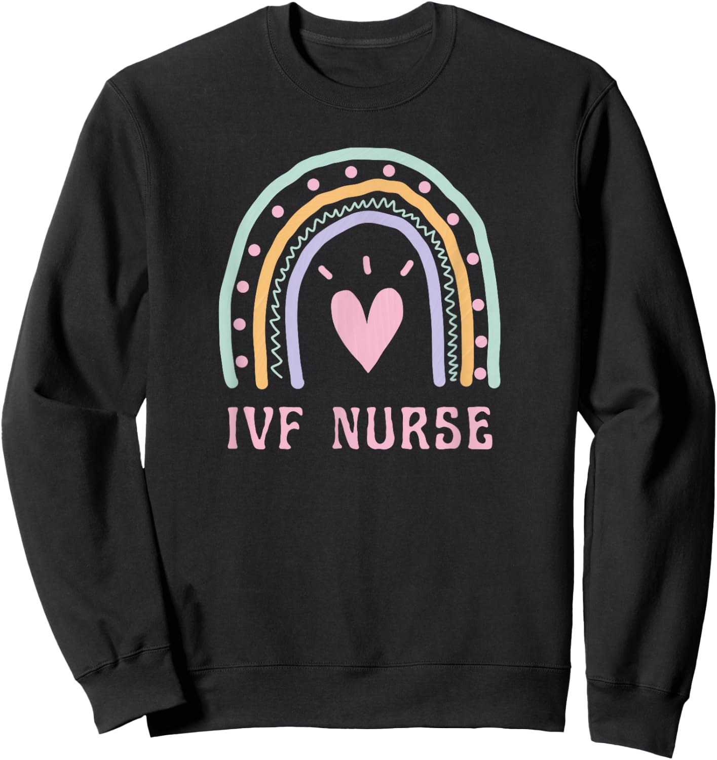 IVF Nurse Cute Pink Rainbow Nursing Healthcare Fertility Sweatshirt - Sweatshirt | Black