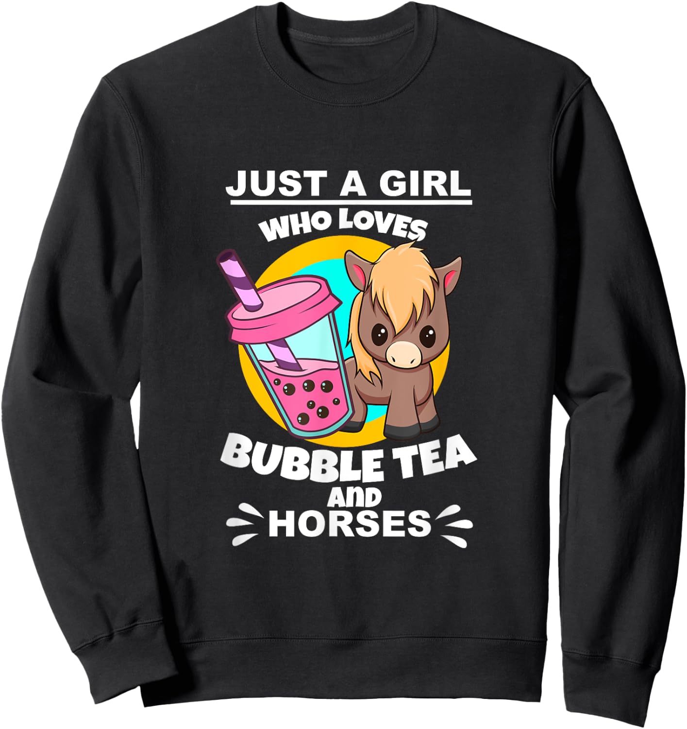 Just A Girl Who Loves Bubble Tea And Horses Sweatshirt - Sweatshirt | Black