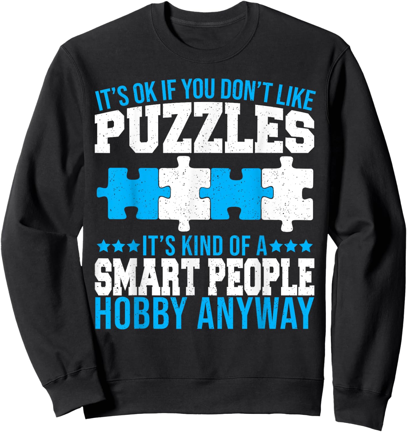Funny Jigsaw Puzzles Kind Of A Smart People Hobby Puzzling Sweatshirt - Sweatshirt | Black