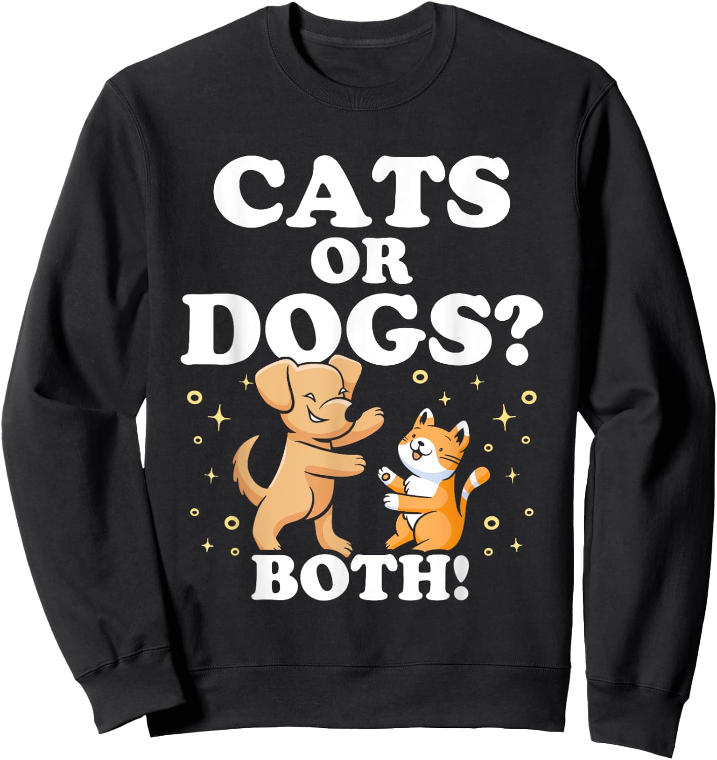 Cats Or Dogs Both Cat Lover Dog Men Women Girls Kids Sweatshirt - Sweatshirt | Black