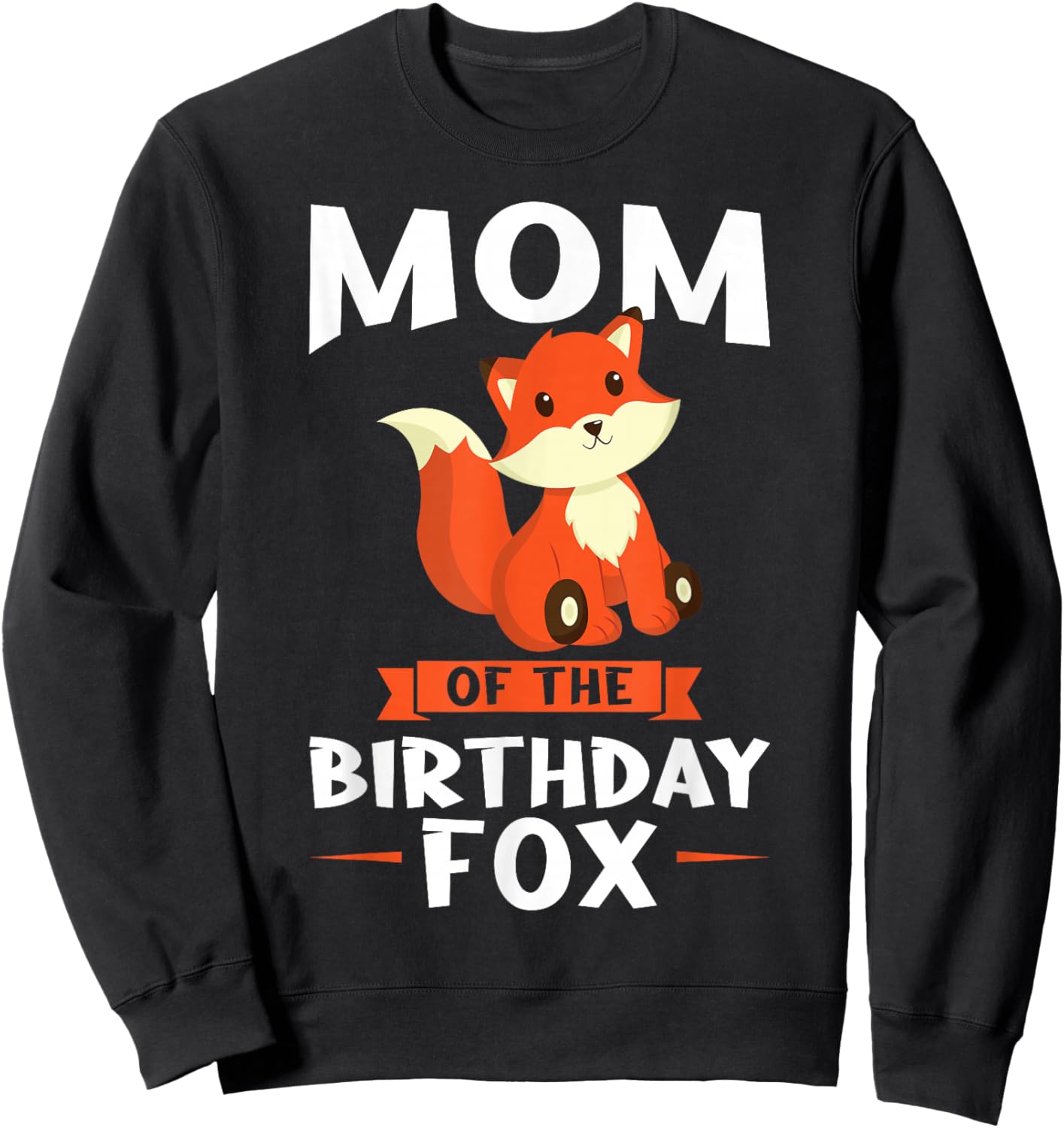 Mom of the Birthday Fox Birthday Sweatshirt - Sweatshirt | Black