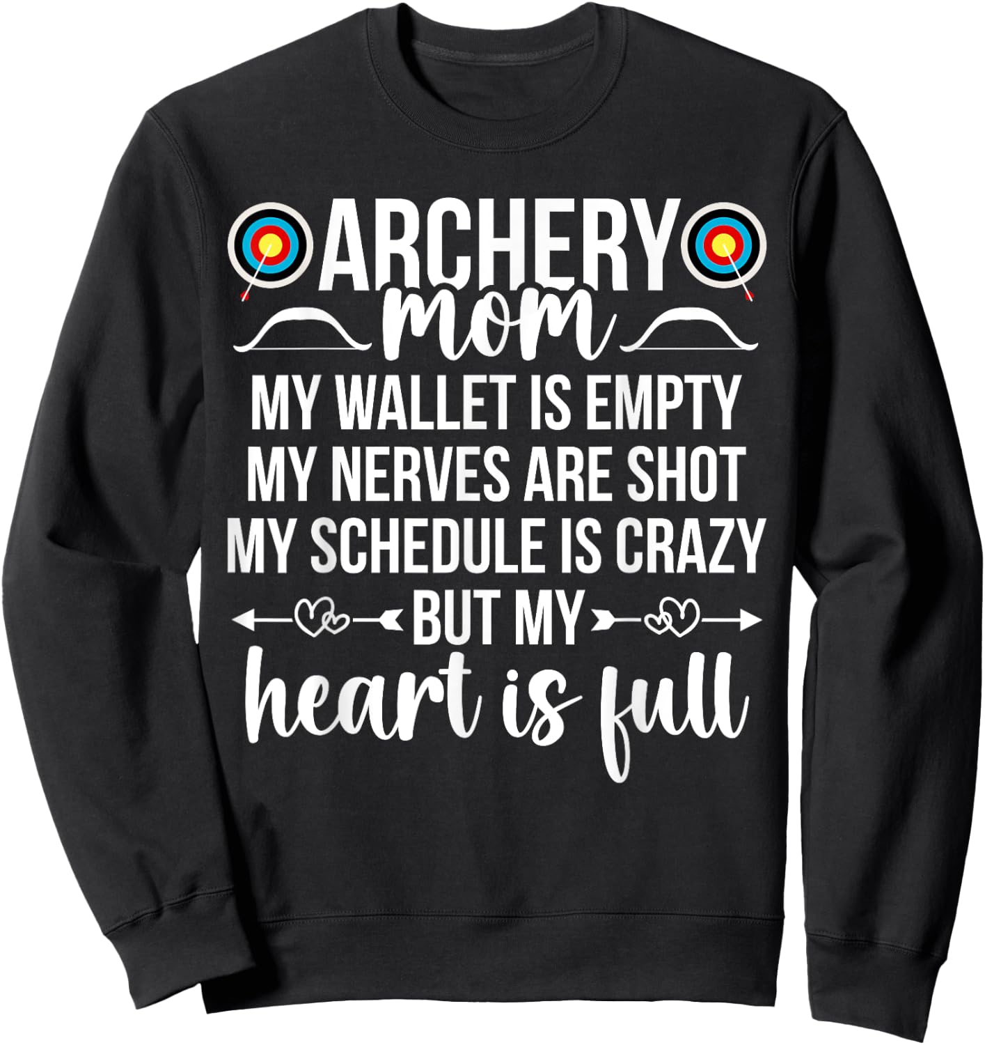 Archery Mom My Heart Is Full Archery Mother Of An Archer Mom Sweatshirt - Sweatshirt | Black