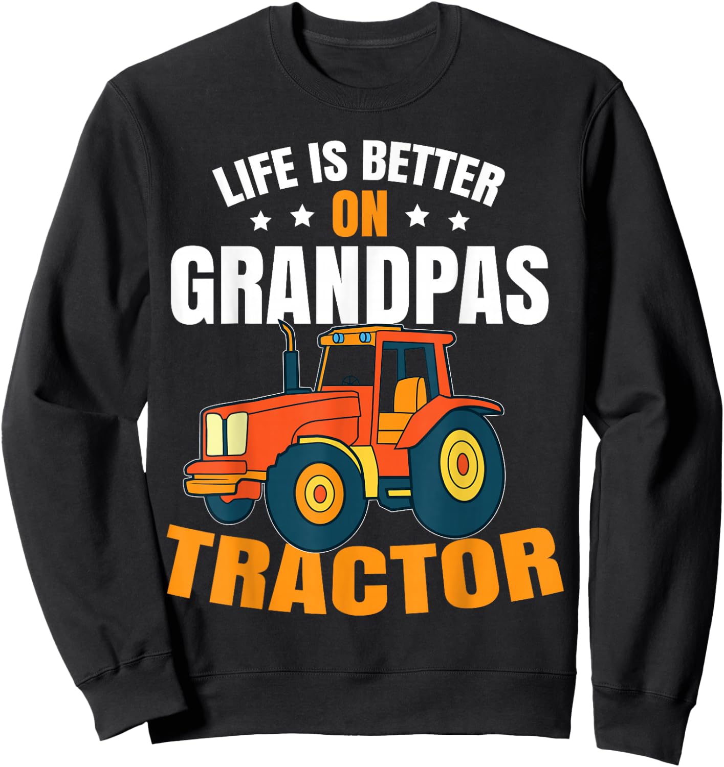 Life Is Better On Grandpas Tractor Kids Farm Tractor Boy Sweatshirt - Sweatshirt | Black