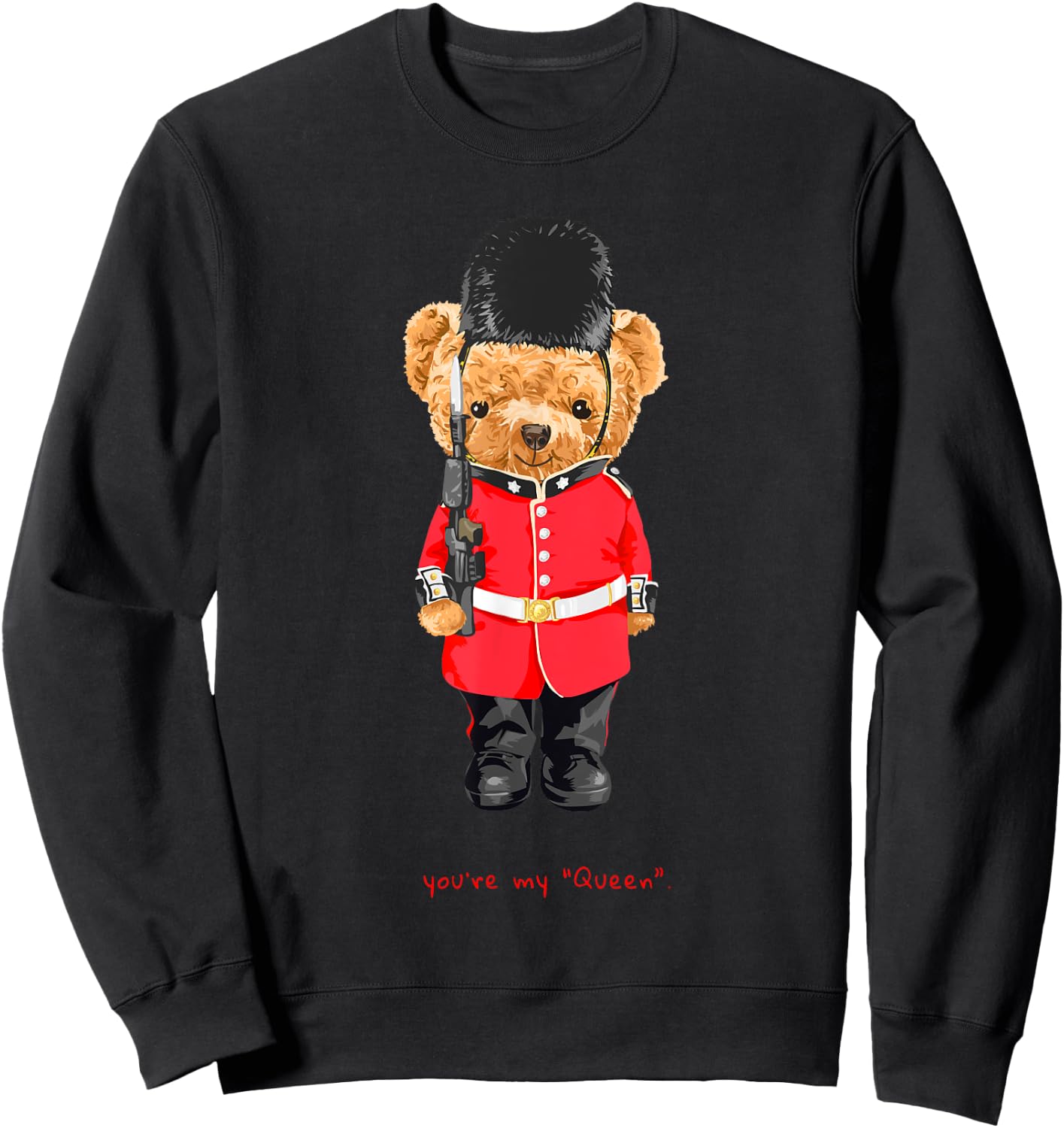 You Are My Queen Cool London Teddy Bear Illustration Graphic Sweatshirt - Sweatshirt | Black