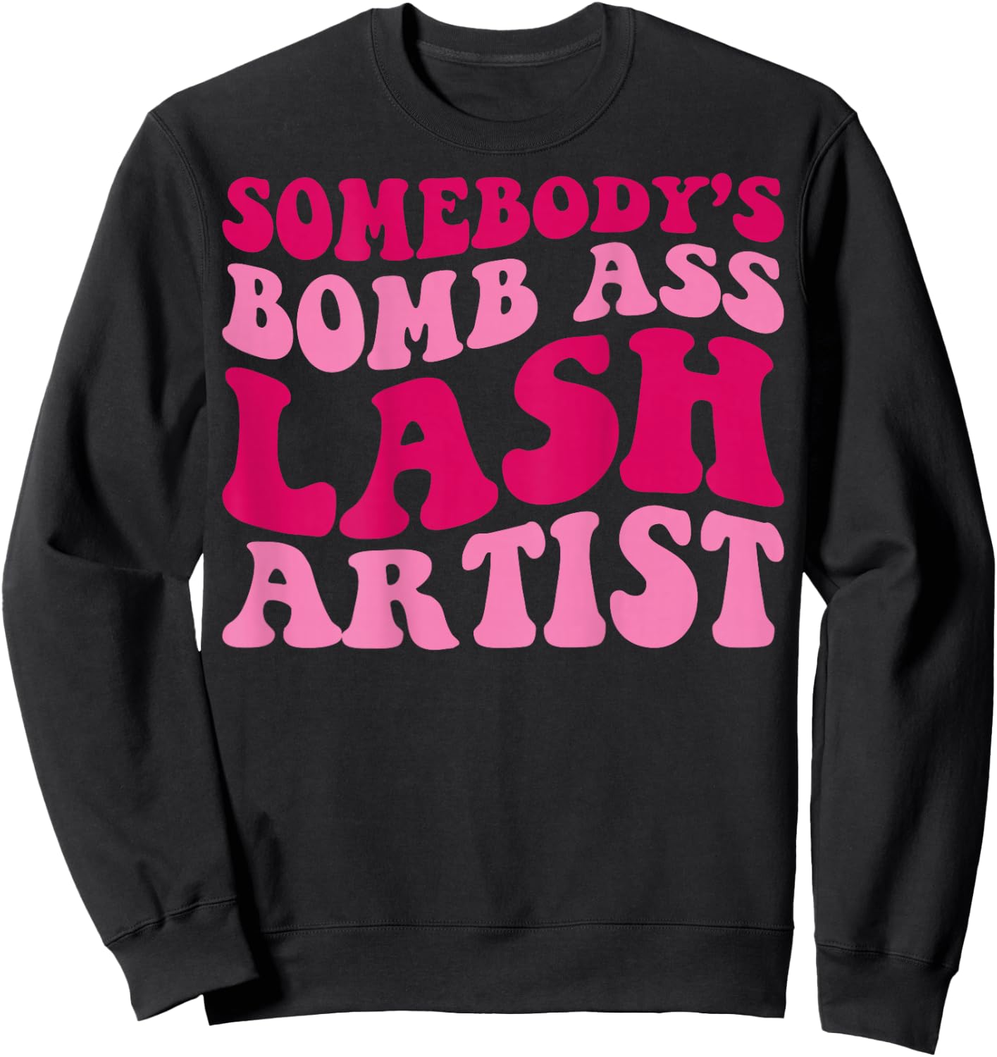 Somebody's Bomb Ass Lash Artist Funny Lash Tech Funny Groovy Sweatshirt - Sweatshirt | Black