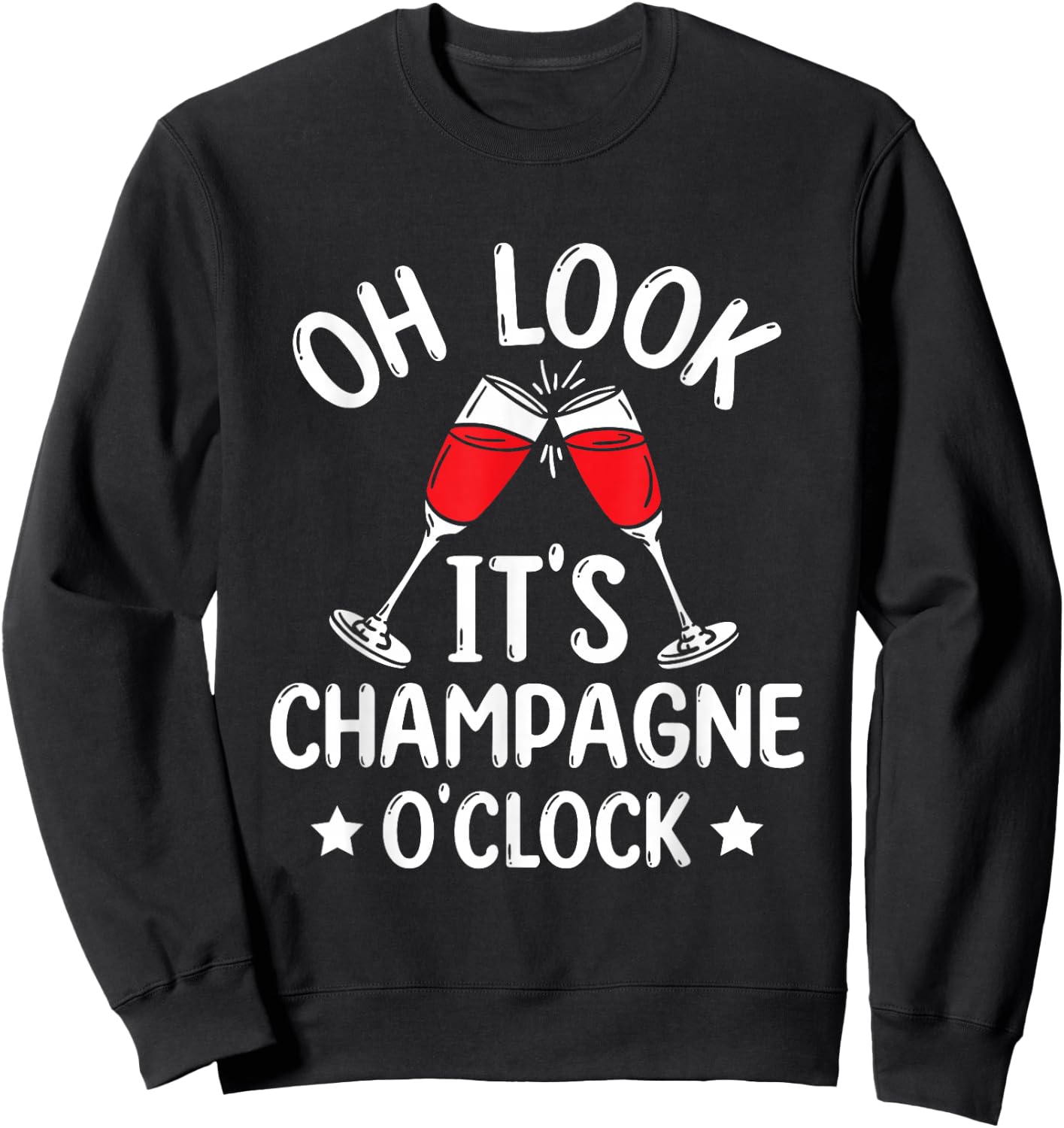 Oh Look It's Champagne Time Funny Champagne Sweatshirt - Sweatshirt | Black