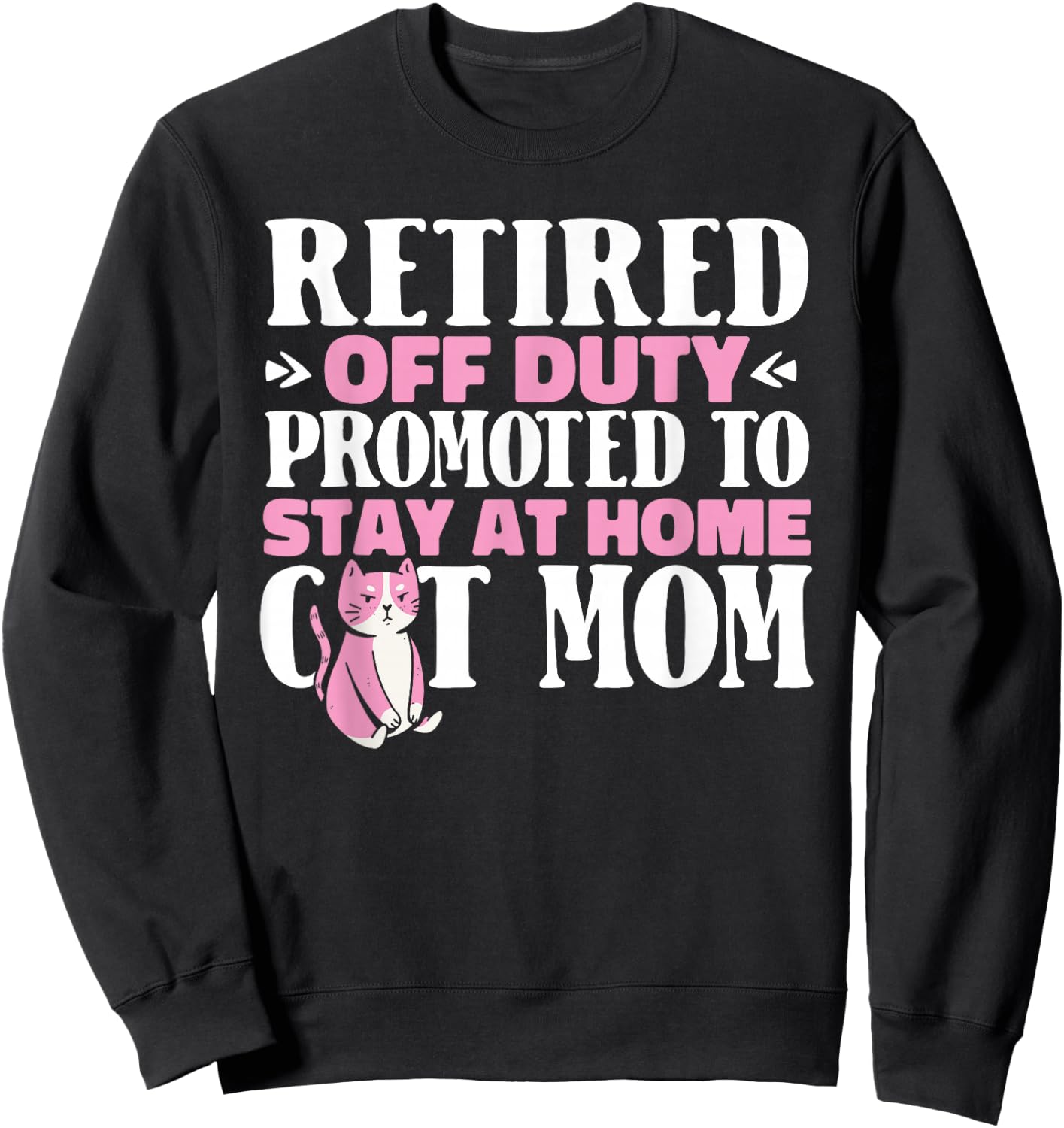 Retired Cat - Pensioner Retire Retirement Sweatshirt - Sweatshirt | Black