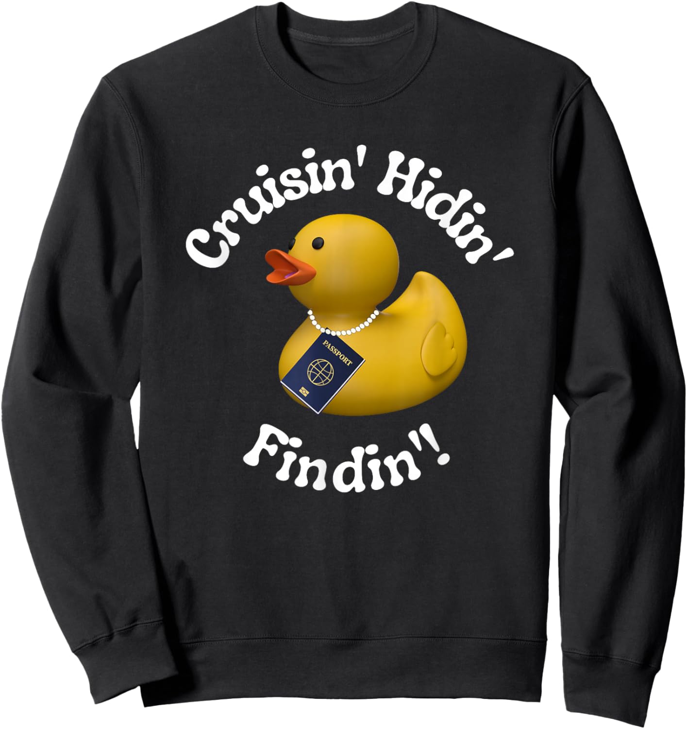 Cruising Hiding Finding Rubber Ducks Passport Hide Hunt Find Sweatshirt - Sweatshirt | Black
