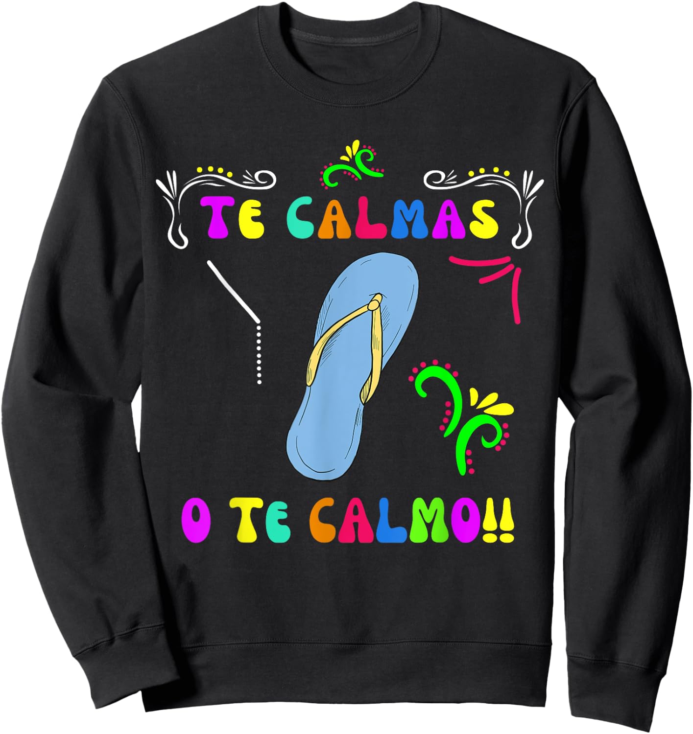 Te Calmas O Te Calmo Mexican Mom Women Funny Cinco De Mayo Sweatshirt - Sweatshirt | Black