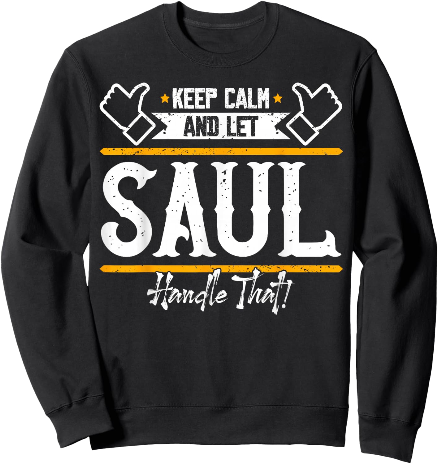 Saul | Keep Calm and let Saul Handle That Sweatshirt - Sweatshirt | Black