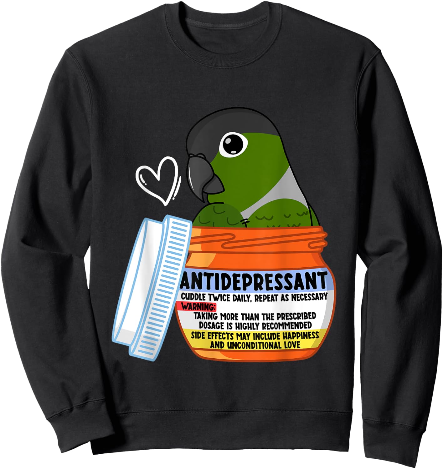 Cute Antidepressant Parrot I Green Cheek Conure Sweatshirt - Sweatshirt | Black