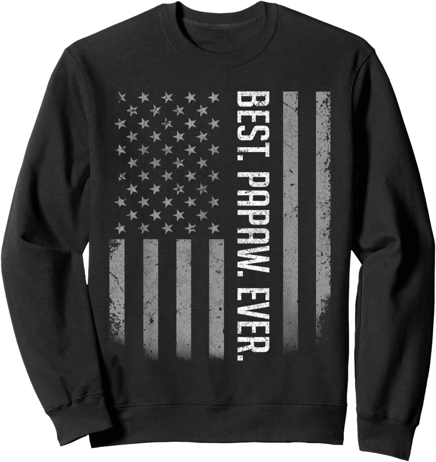 Best Papaw Ever US American Flag Shirt Gift Father's Day Men Sweatshirt - Sweatshirt | Black