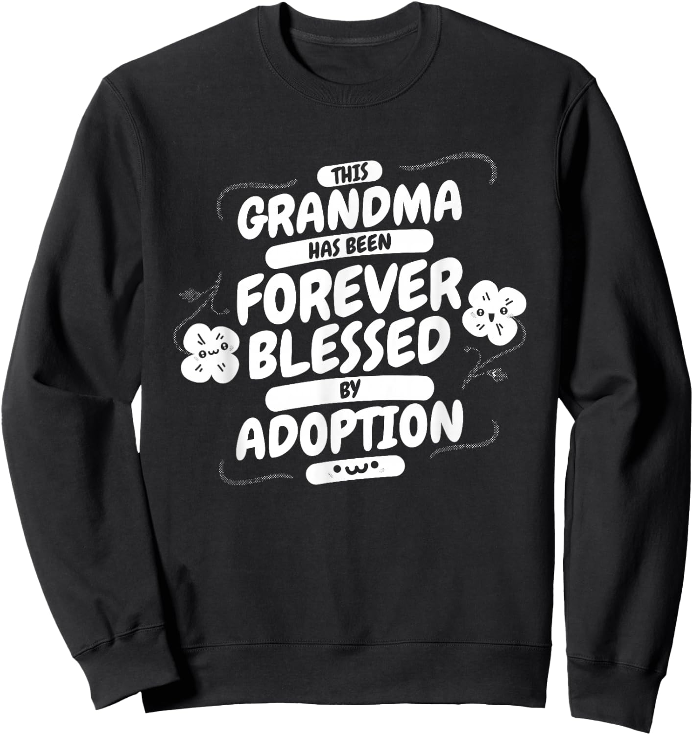 Grandma Forever Blessed By Adoption, Adoptive Grandmother Sweatshirt - Sweatshirt | Black