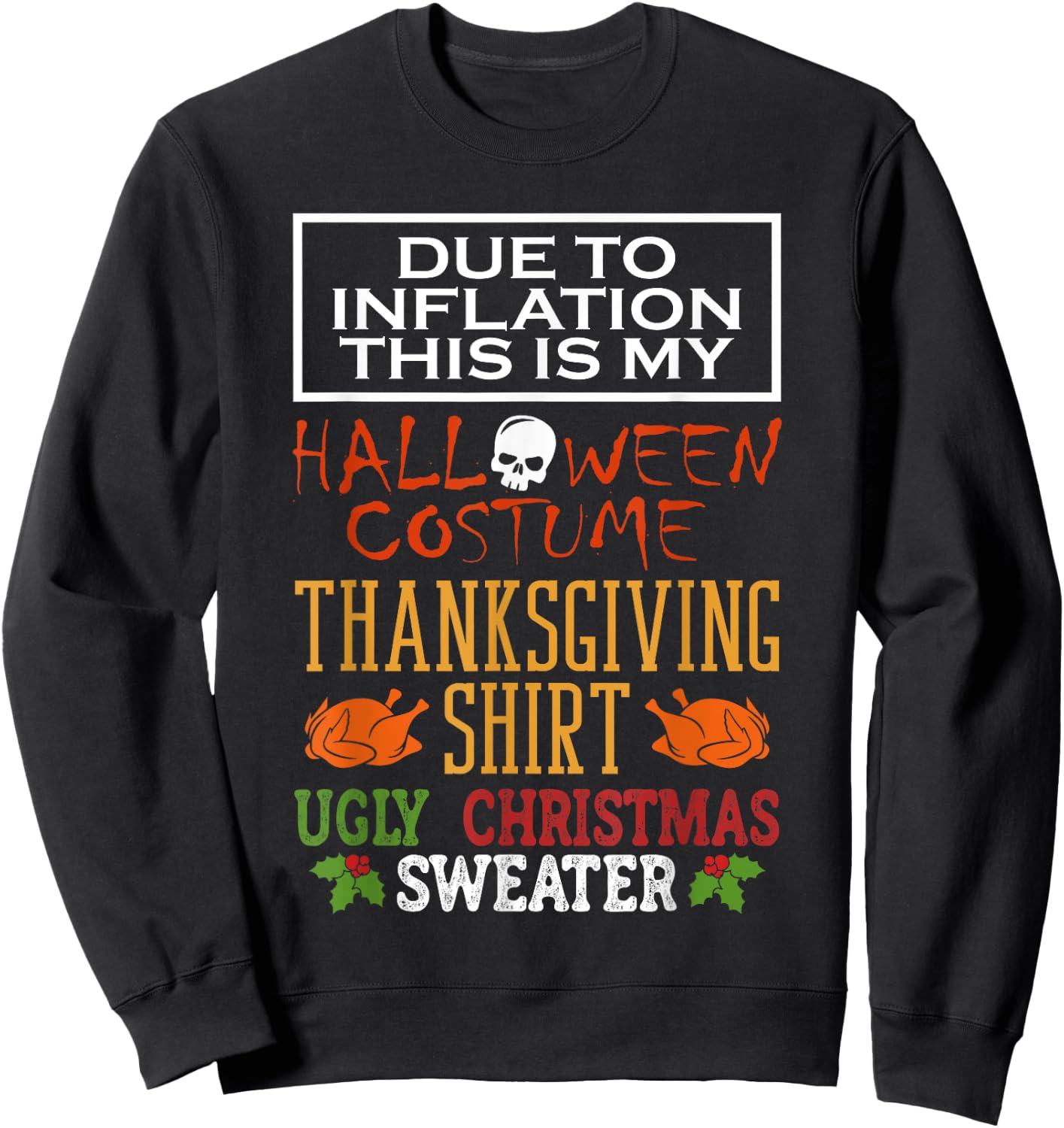 Due To Inflation This Is My Halloween Thanksgiving Xmas Sweatshirt - Sweatshirt | Black
