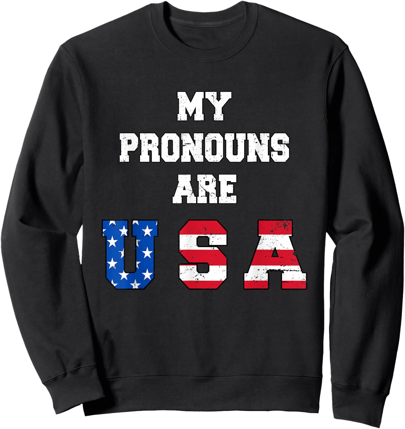My Pronouns Are USA Funny 4th of July American Saying Sweatshirt - Sweatshirt | Black