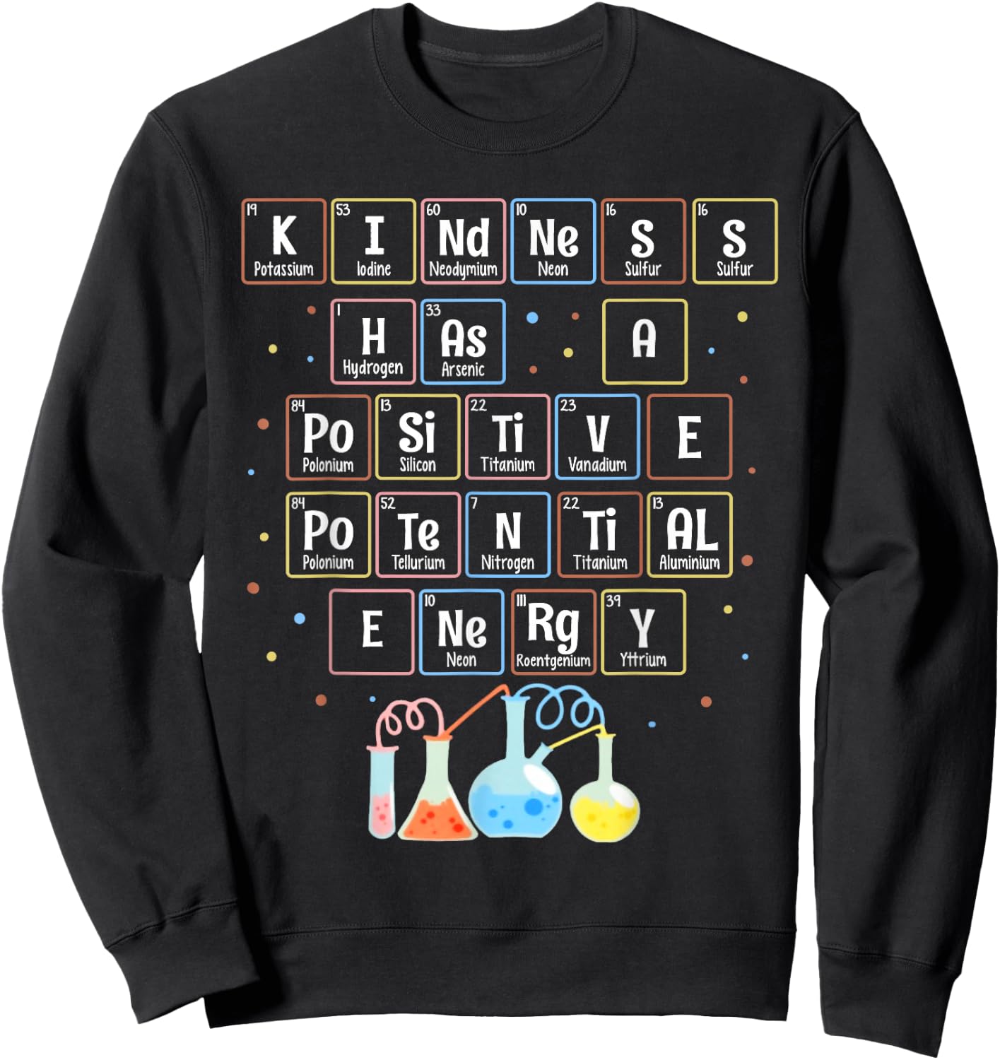 Teacher STEM Kindness Has A Positive Potential Energy Funny Sweatshirt - Sweatshirt | Black