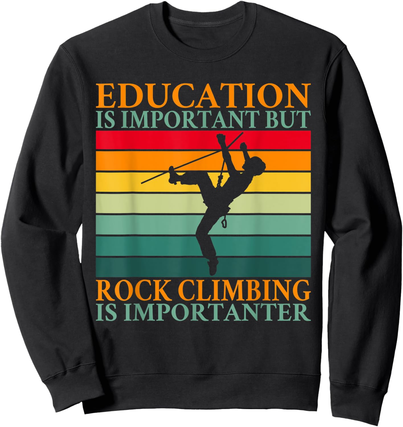 Education is important but Rock Climbing is importanter Sweatshirt - Sweatshirt | Black