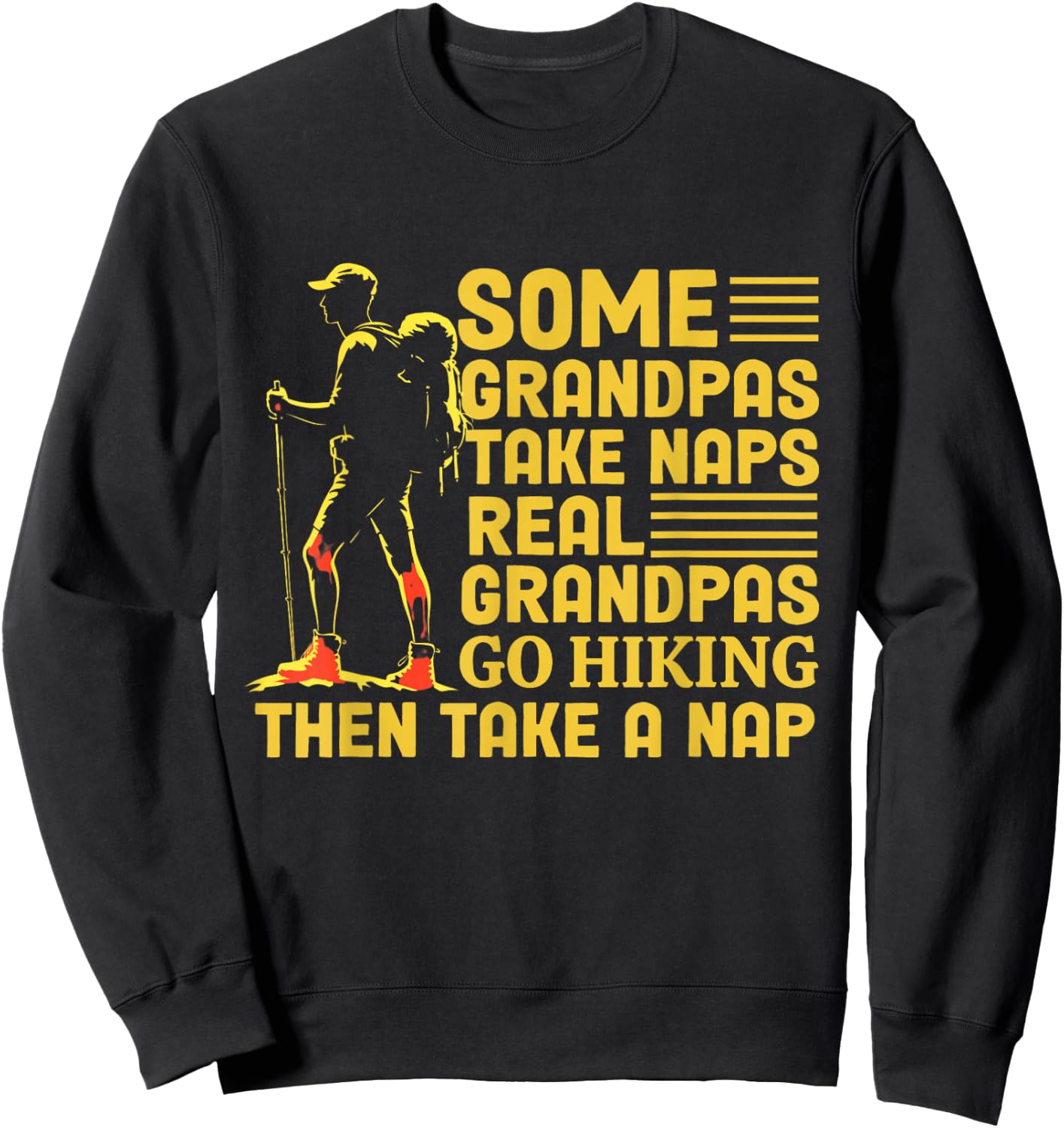 Some Grandpas Take Naps Real Grandpas Go Hiking Sweatshirt - Sweatshirt | Black