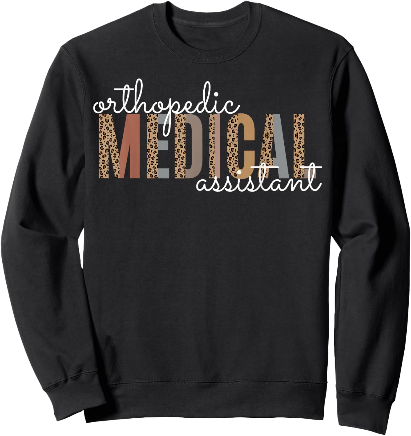 Orthopedic Medical Assistant Funny Nurse Orthopedics Sweatshirt - Sweatshirt | Black