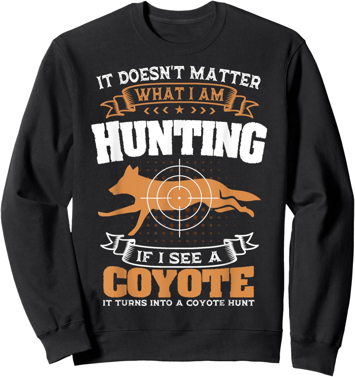 Coyote Hunting Huntsman Prairie Wolf Hunter American Jackal Sweatshirt - Sweatshirt | Black