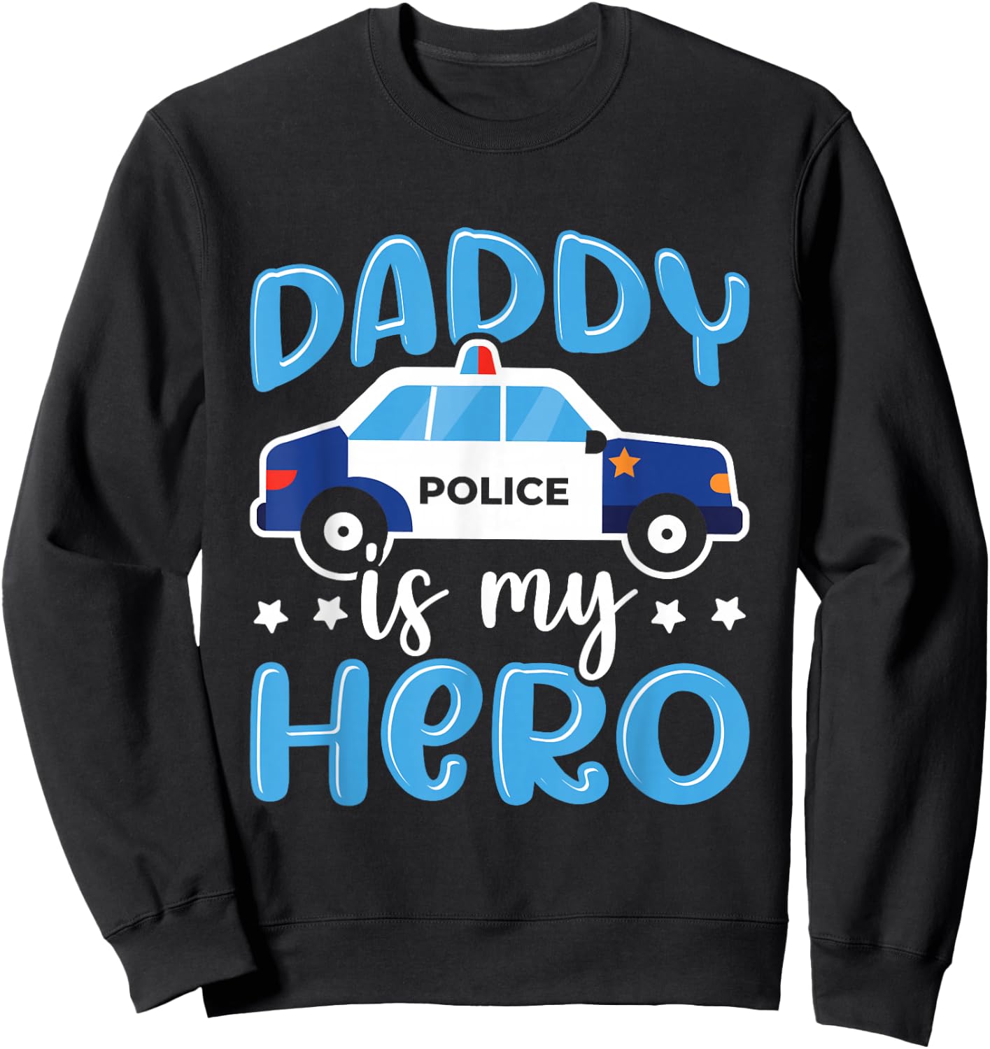 Police Officer Daddy is My Hero Police Supporter Sweatshirt - Sweatshirt | Black