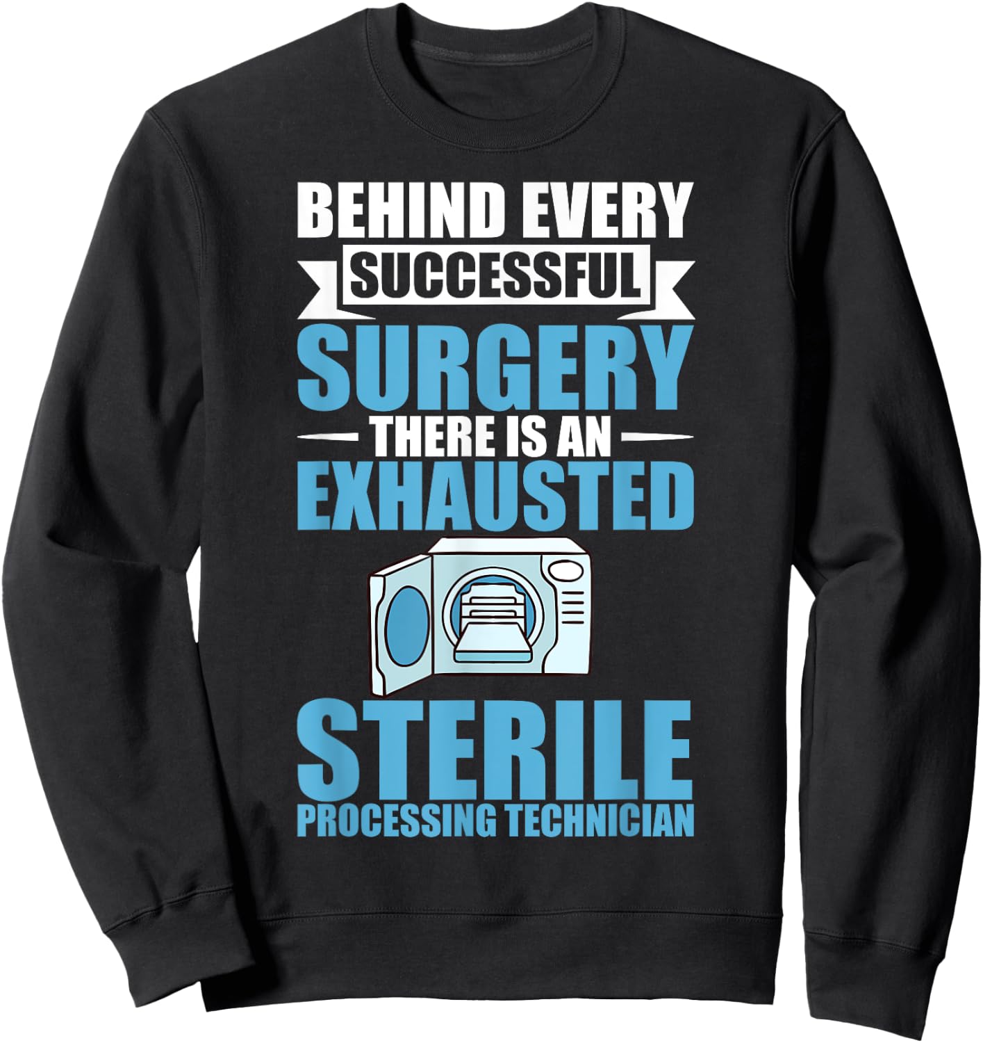 Sterile Processing Technician Instruments Tech Certification Sweatshirt - Sweatshirt | Black